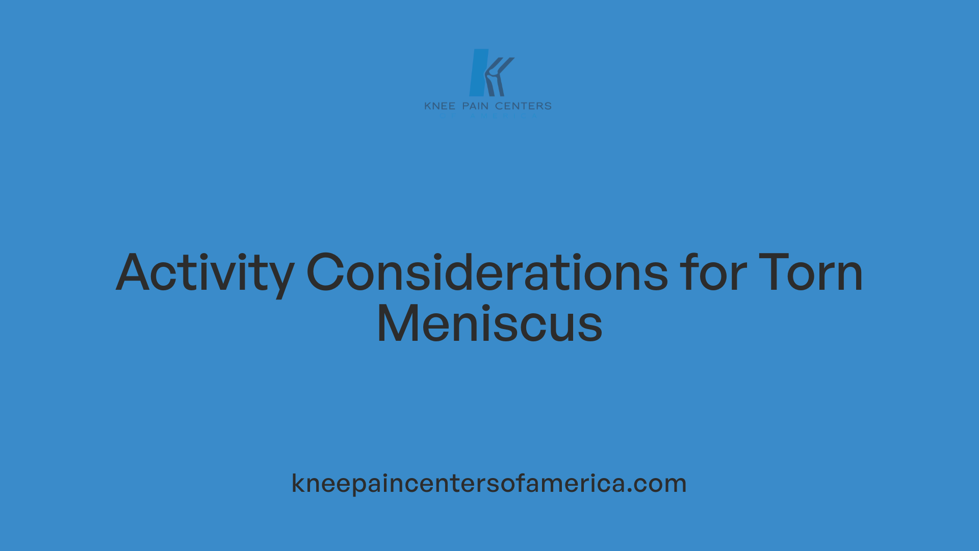 Activity Considerations for Torn Meniscus