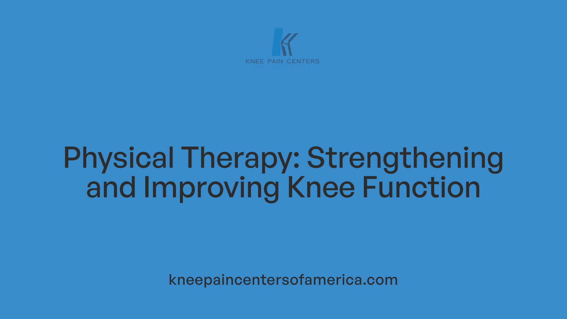 Physical Therapy: Strengthening and Improving Knee Function