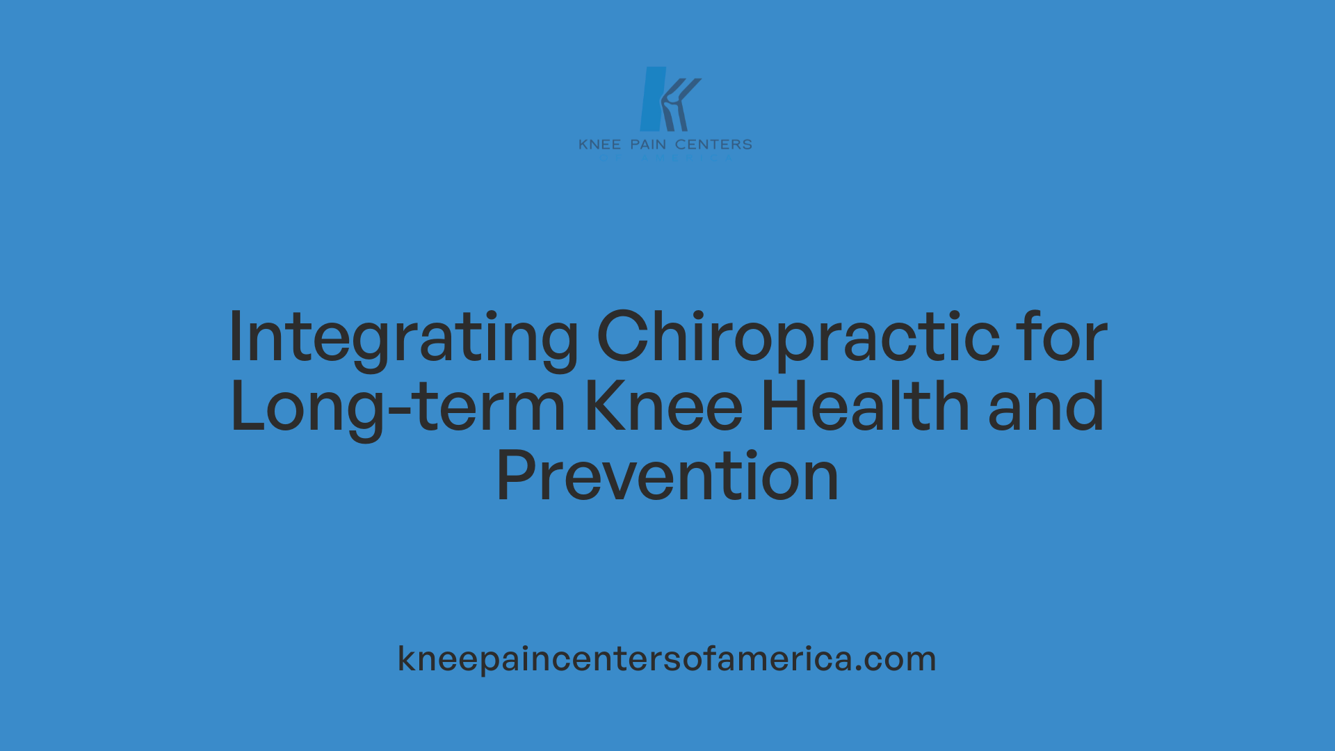 Integrating Chiropractic for Long-term Knee Health and Prevention