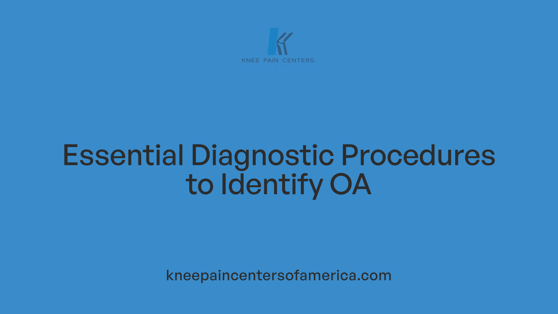 Essential Diagnostic Procedures to Identify OA