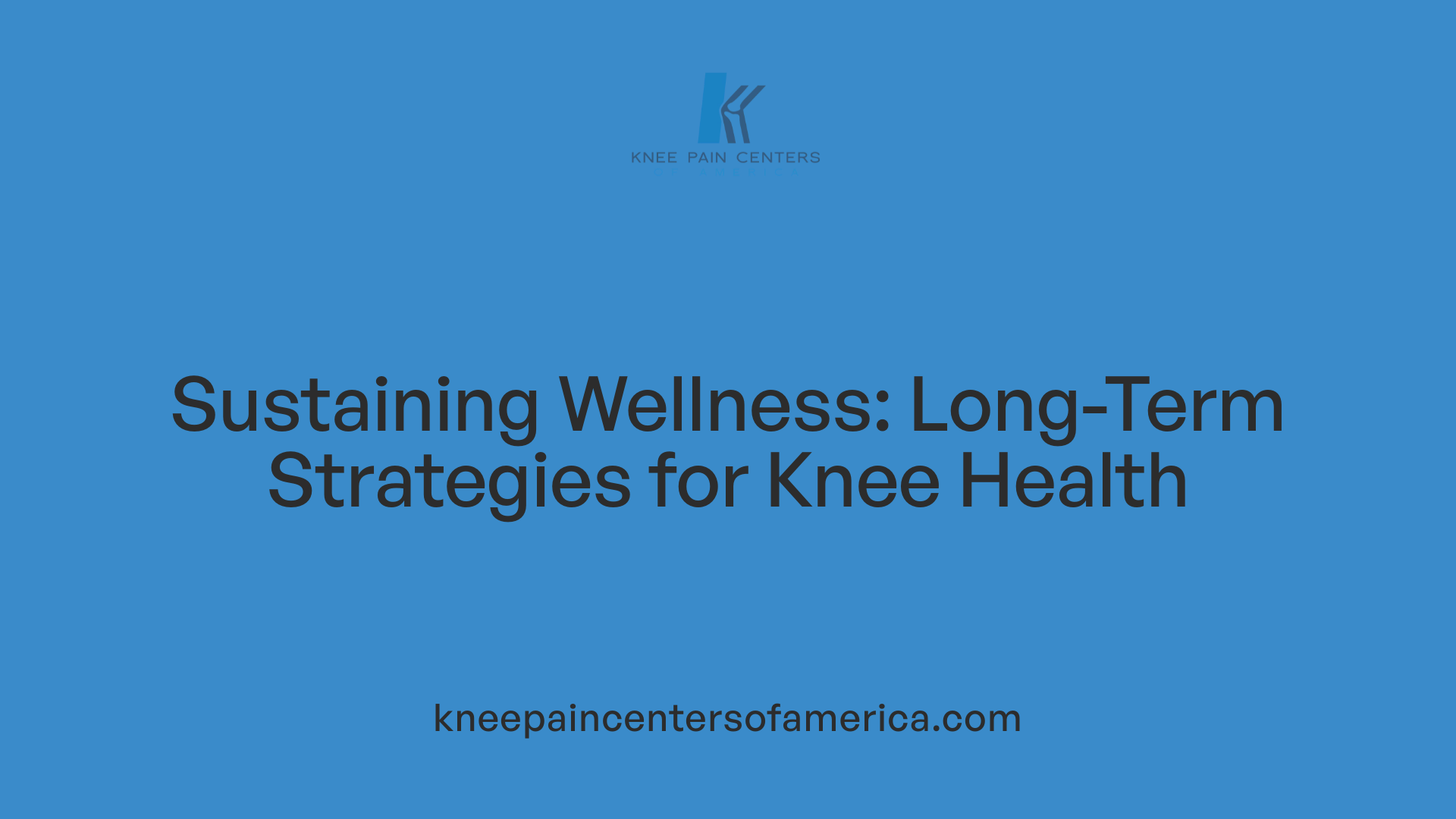 Sustaining Wellness: Long-Term Strategies for Knee Health