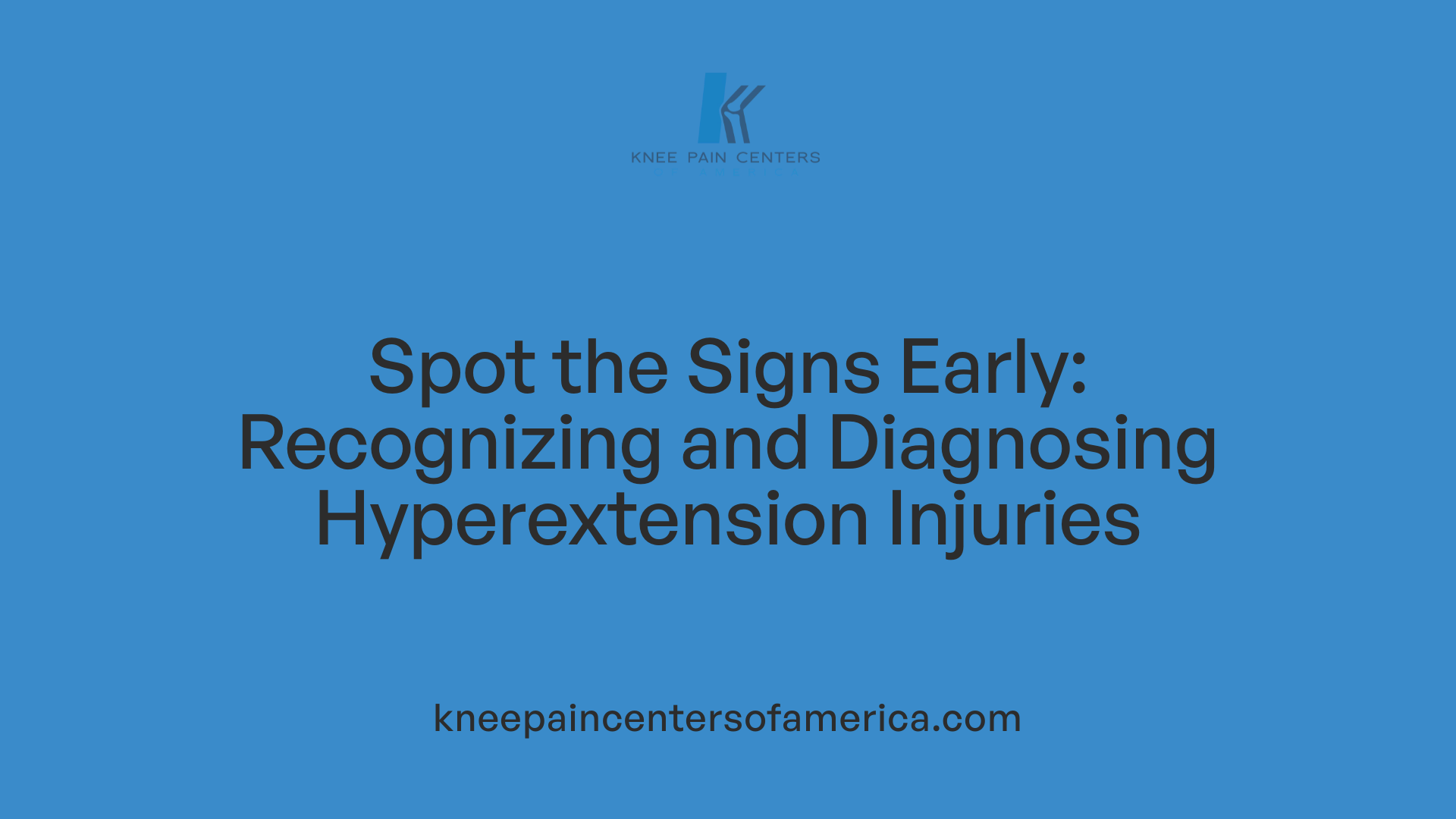 Spot the Signs Early: Recognizing and Diagnosing Hyperextension Injuries