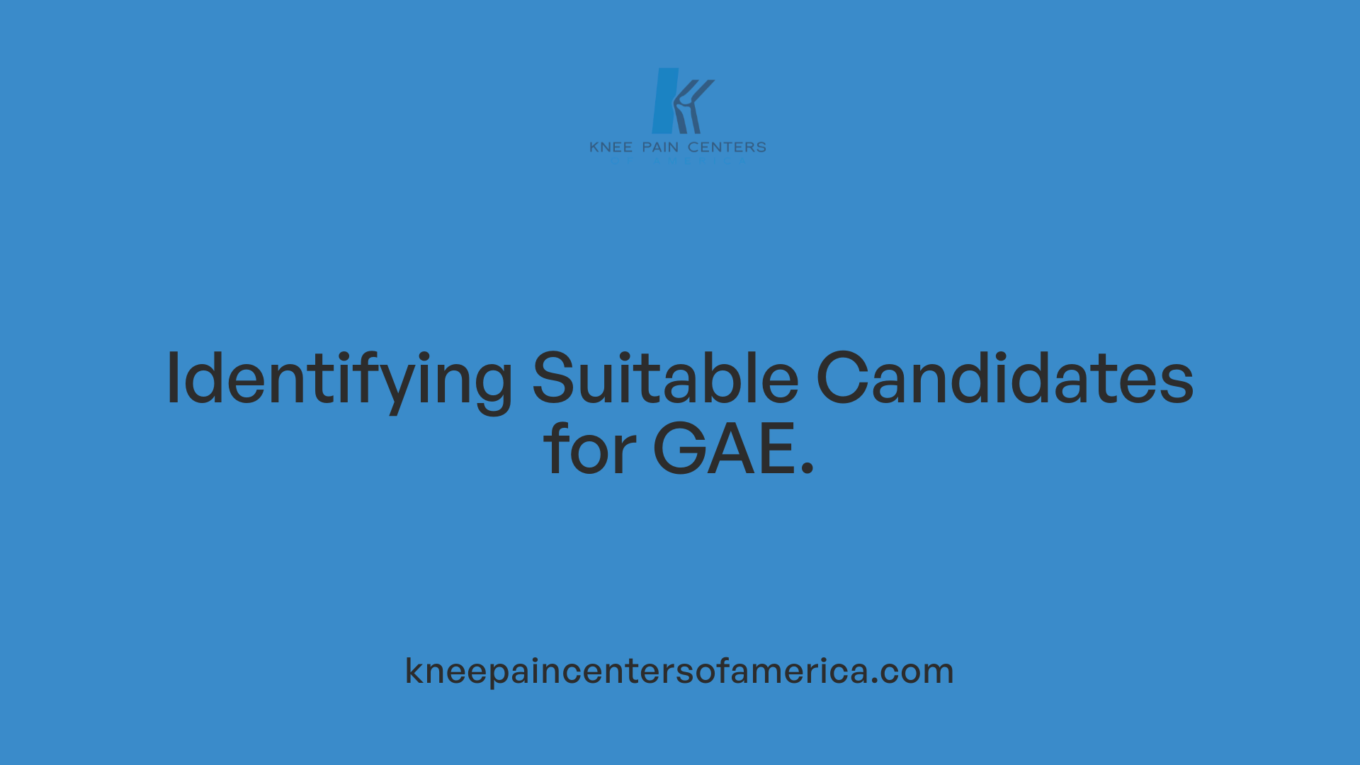 Identifying Suitable Candidates for GAE.