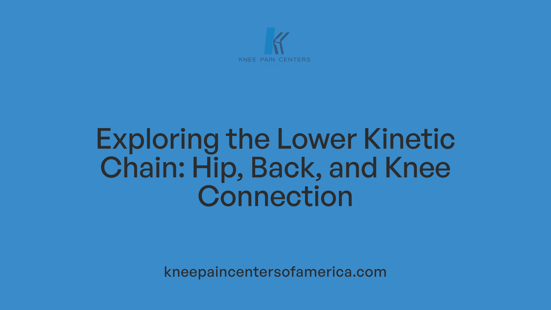 Exploring the Lower Kinetic Chain: Hip, Back, and Knee Connection