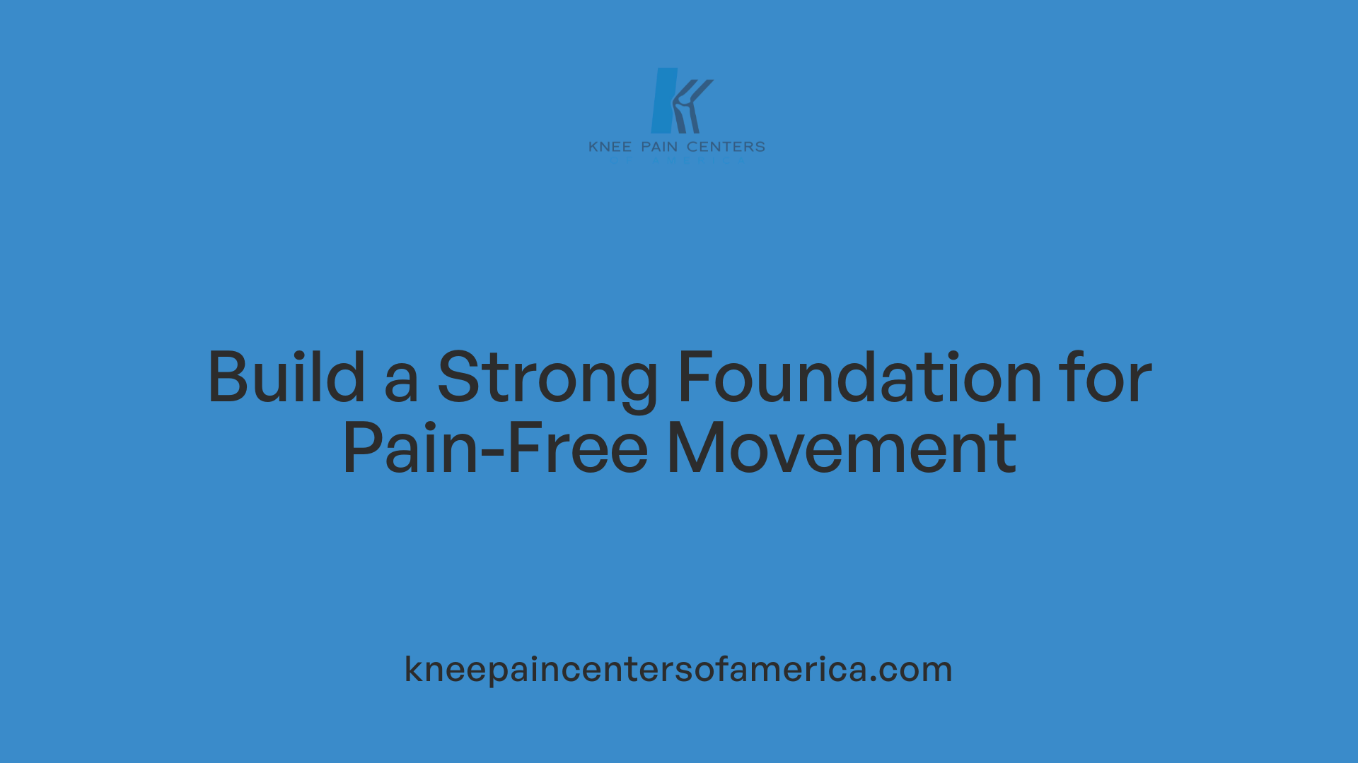 Build a Strong Foundation for Pain-Free Movement