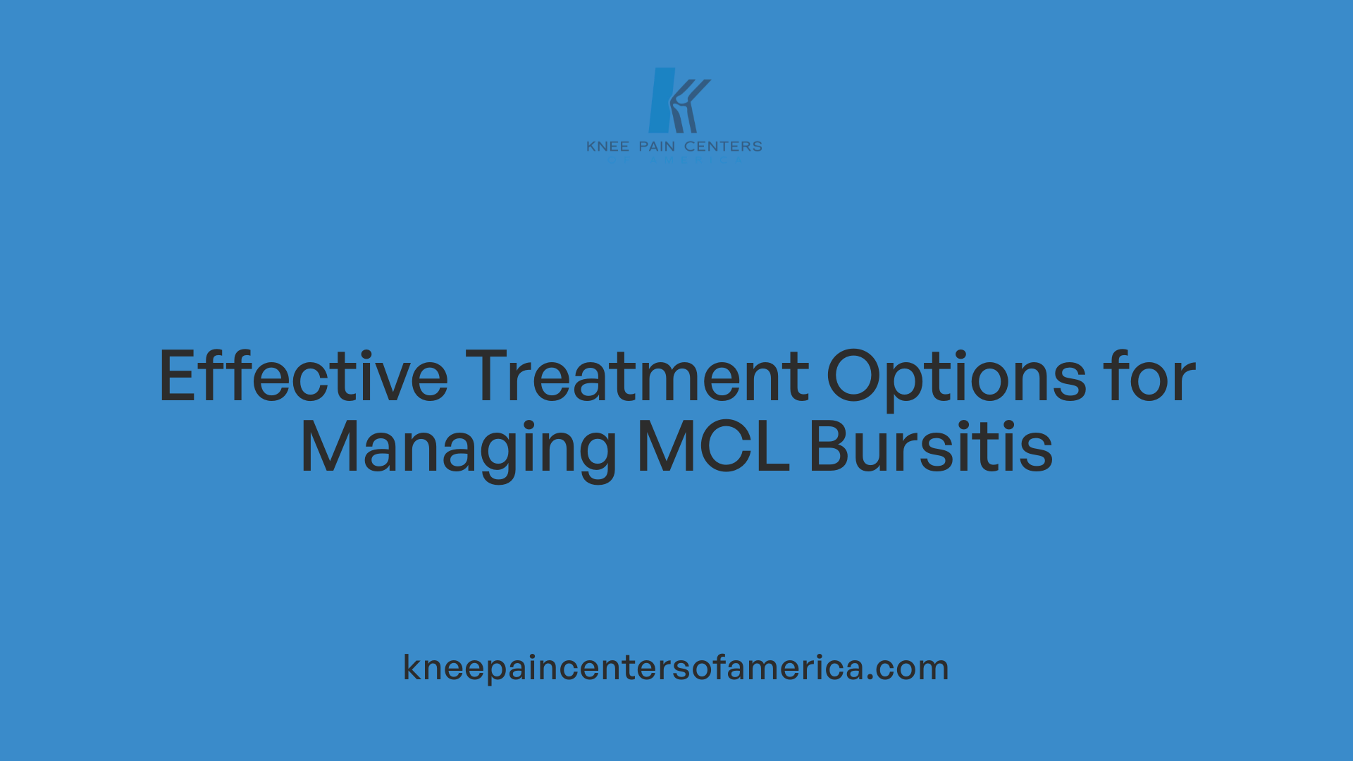 Effective Treatment Options for Managing MCL Bursitis