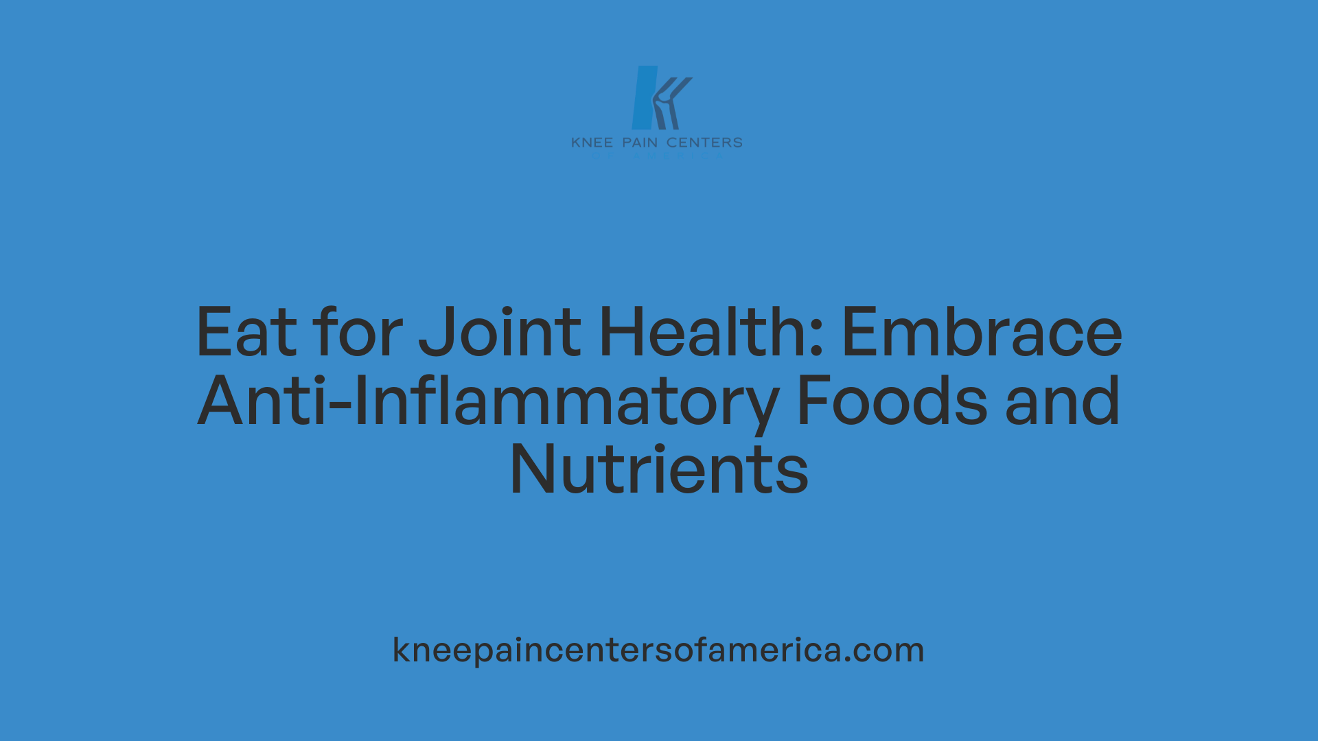 Eat for Joint Health: Embrace Anti-Inflammatory Foods and Nutrients