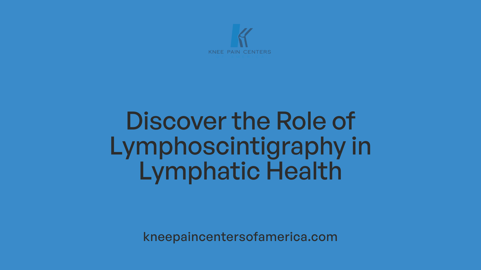 Discover the Role of Lymphoscintigraphy in Lymphatic Health