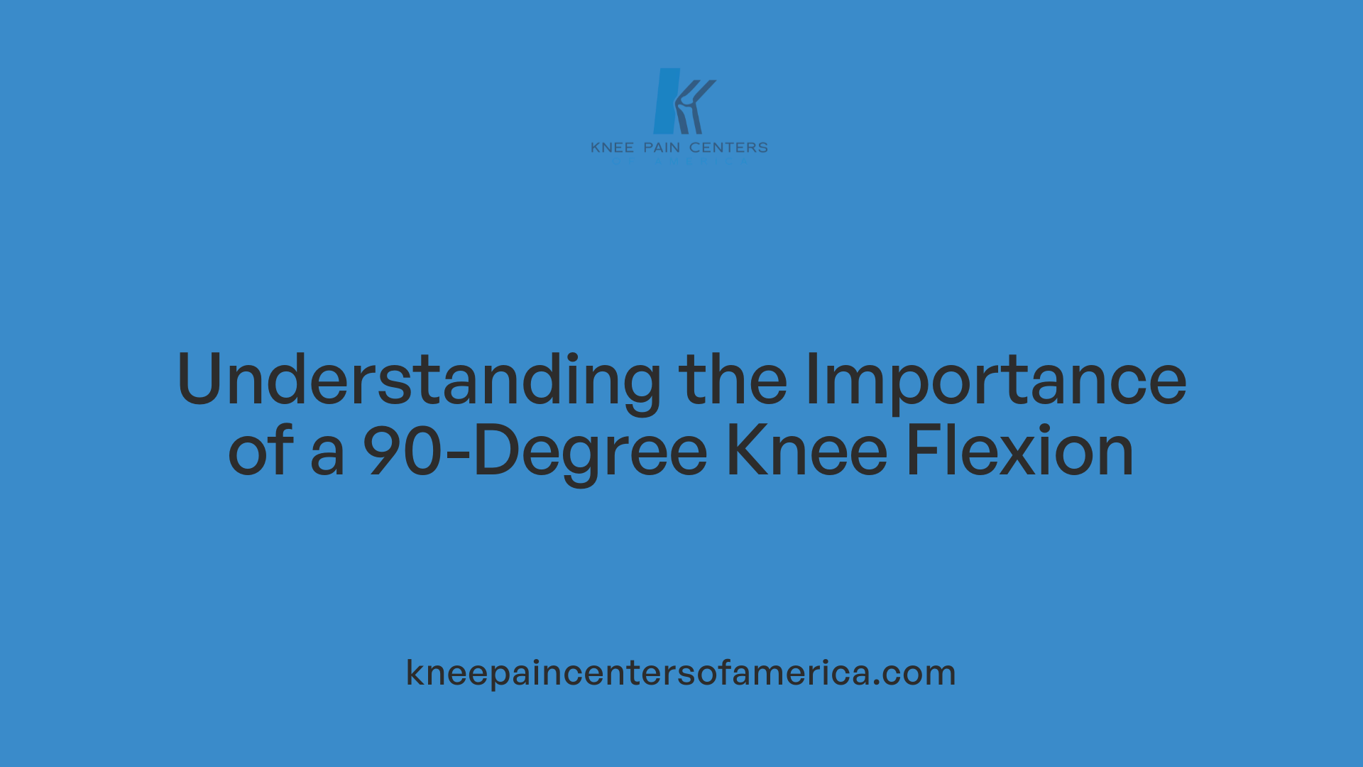 Understanding the Importance of a 90-Degree Knee Flexion