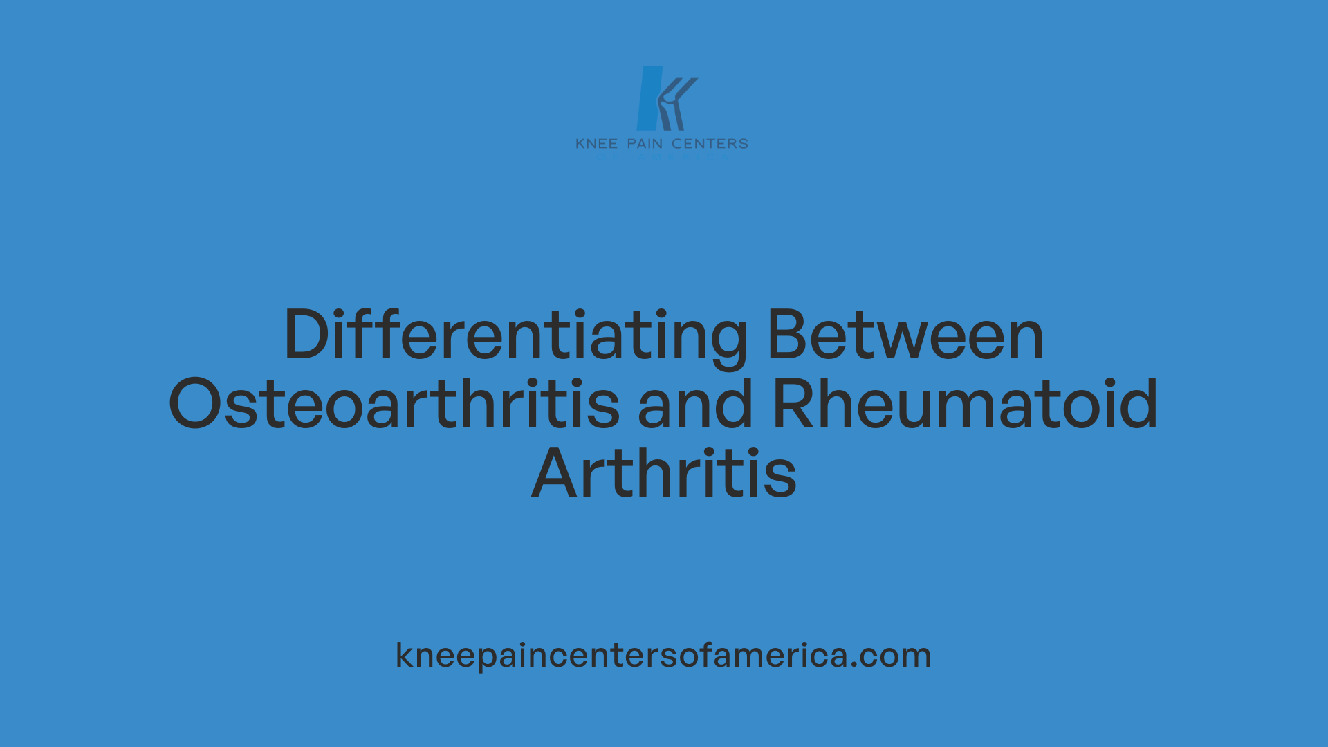 Differentiating Between Osteoarthritis and Rheumatoid Arthritis