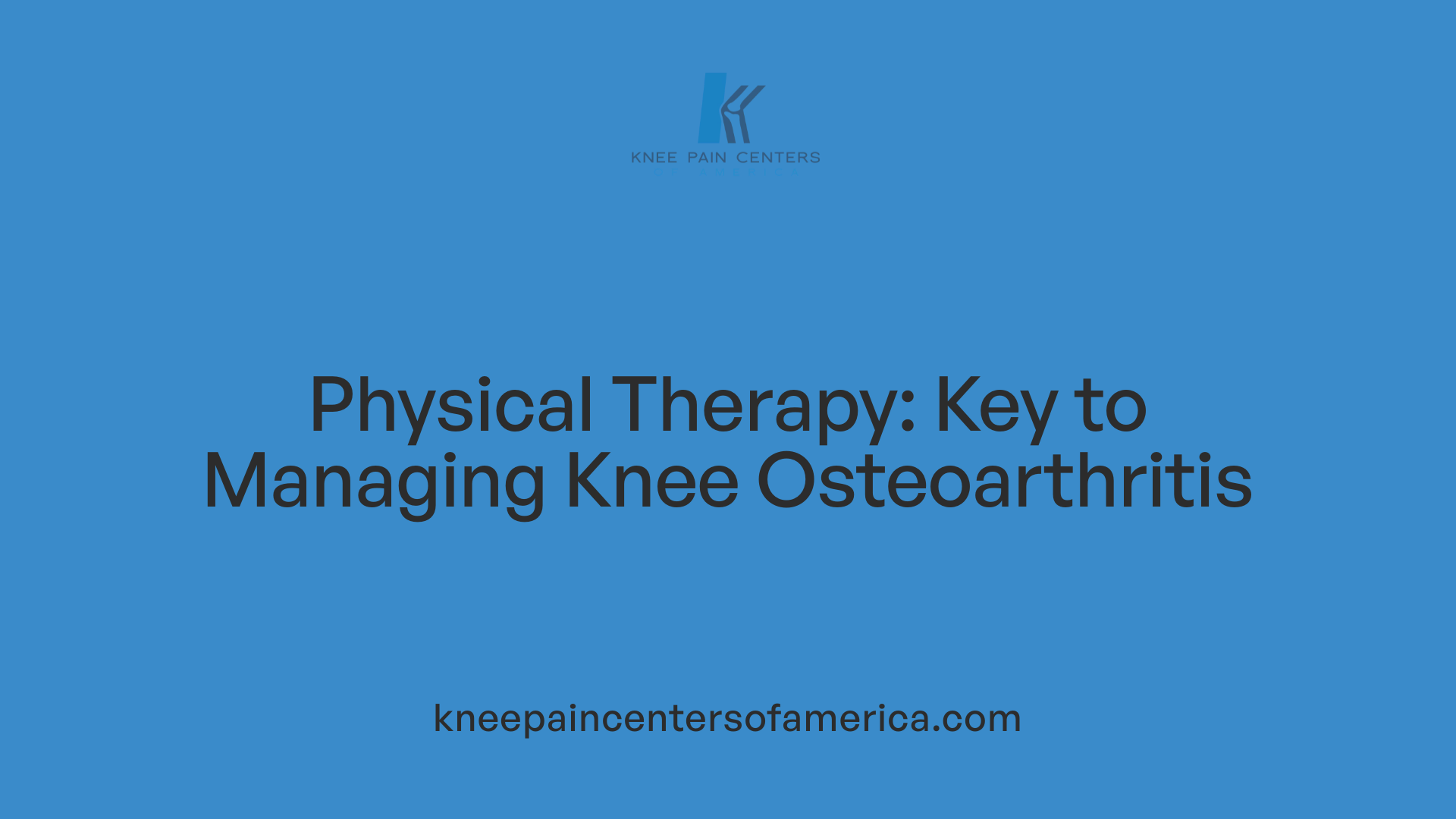 Physical Therapy: Key to Managing Knee Osteoarthritis