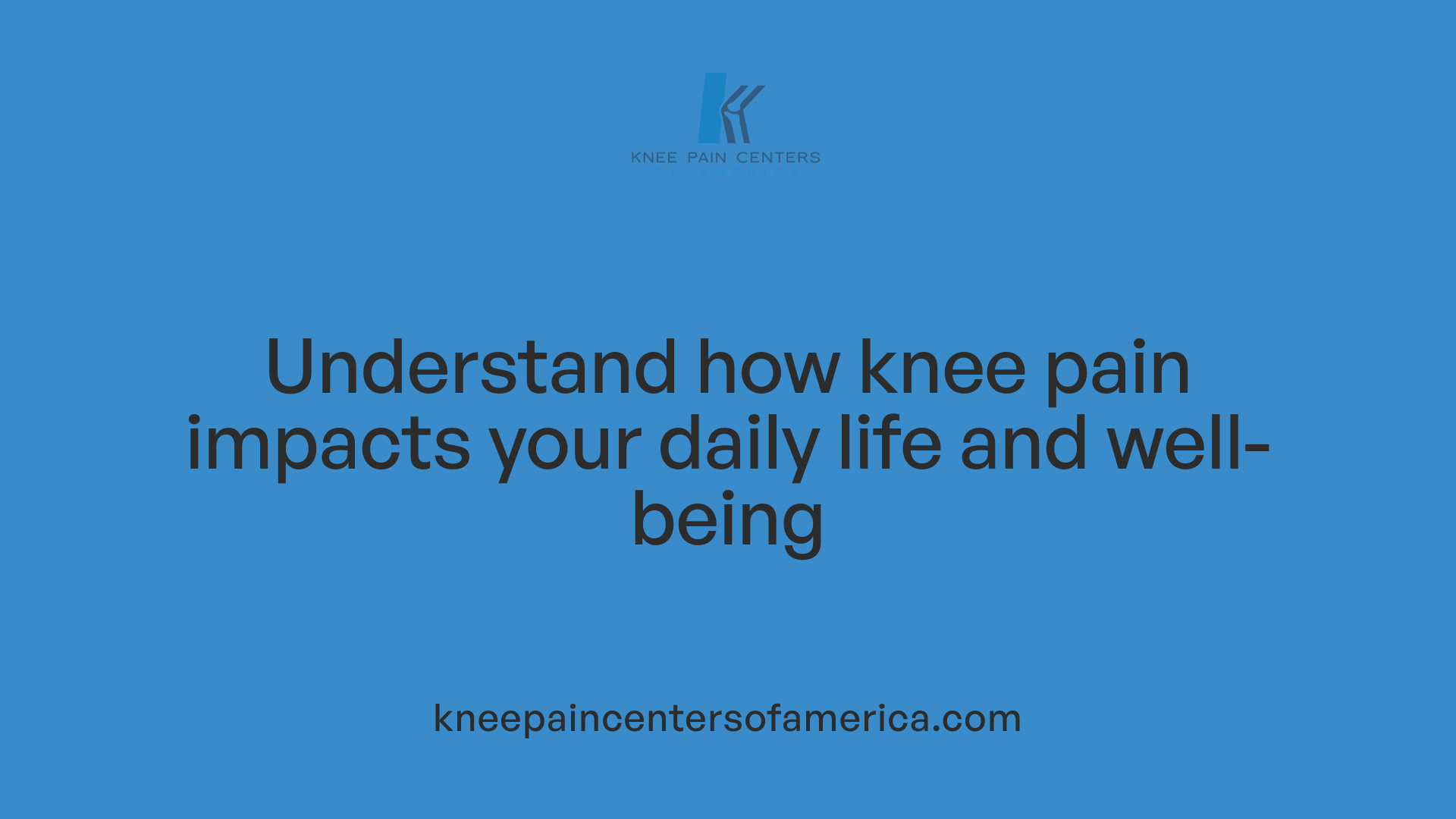 Understand how knee pain impacts your daily life and well-being
