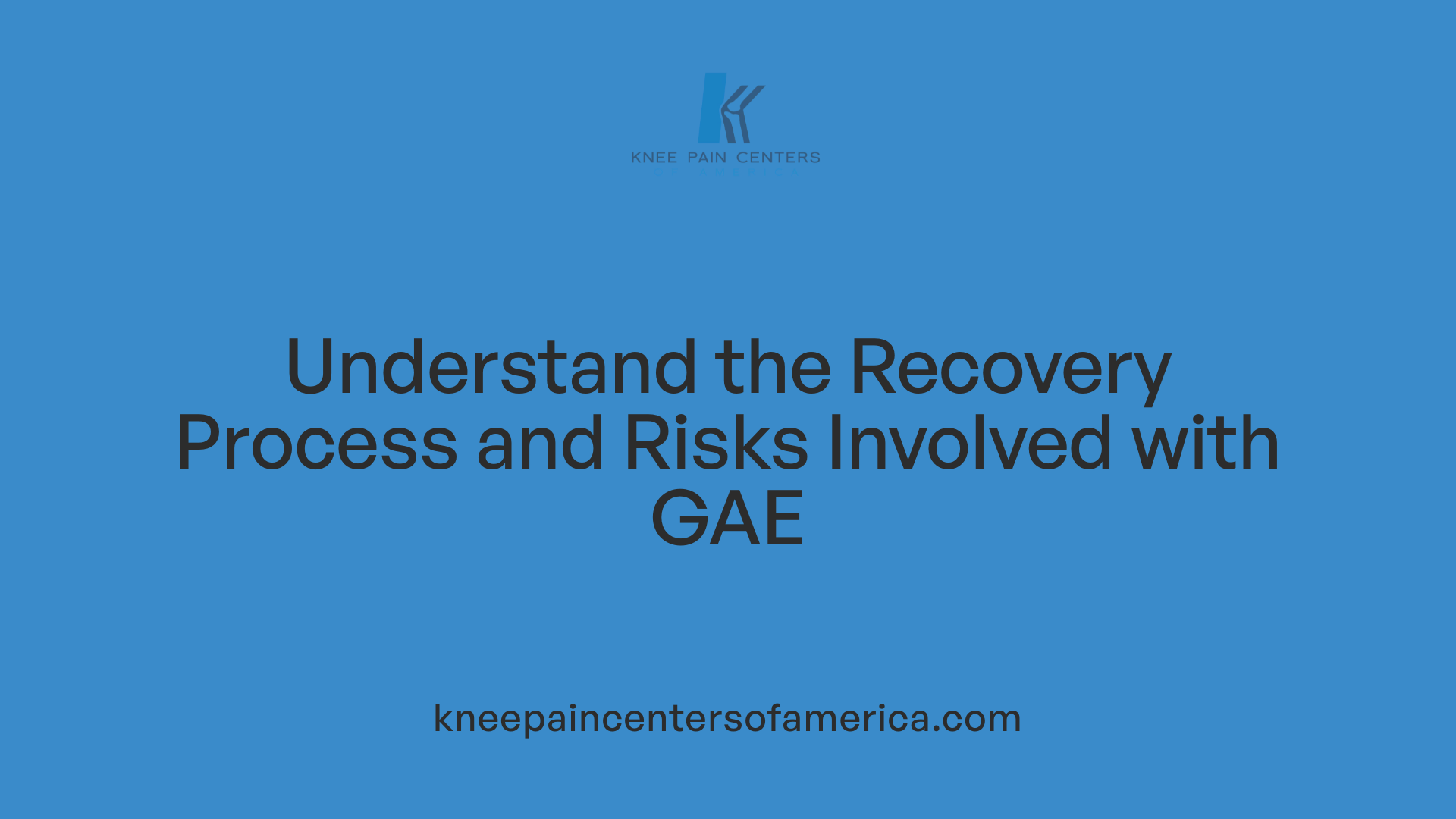 Understand the Recovery Process and Risks Involved with GAE