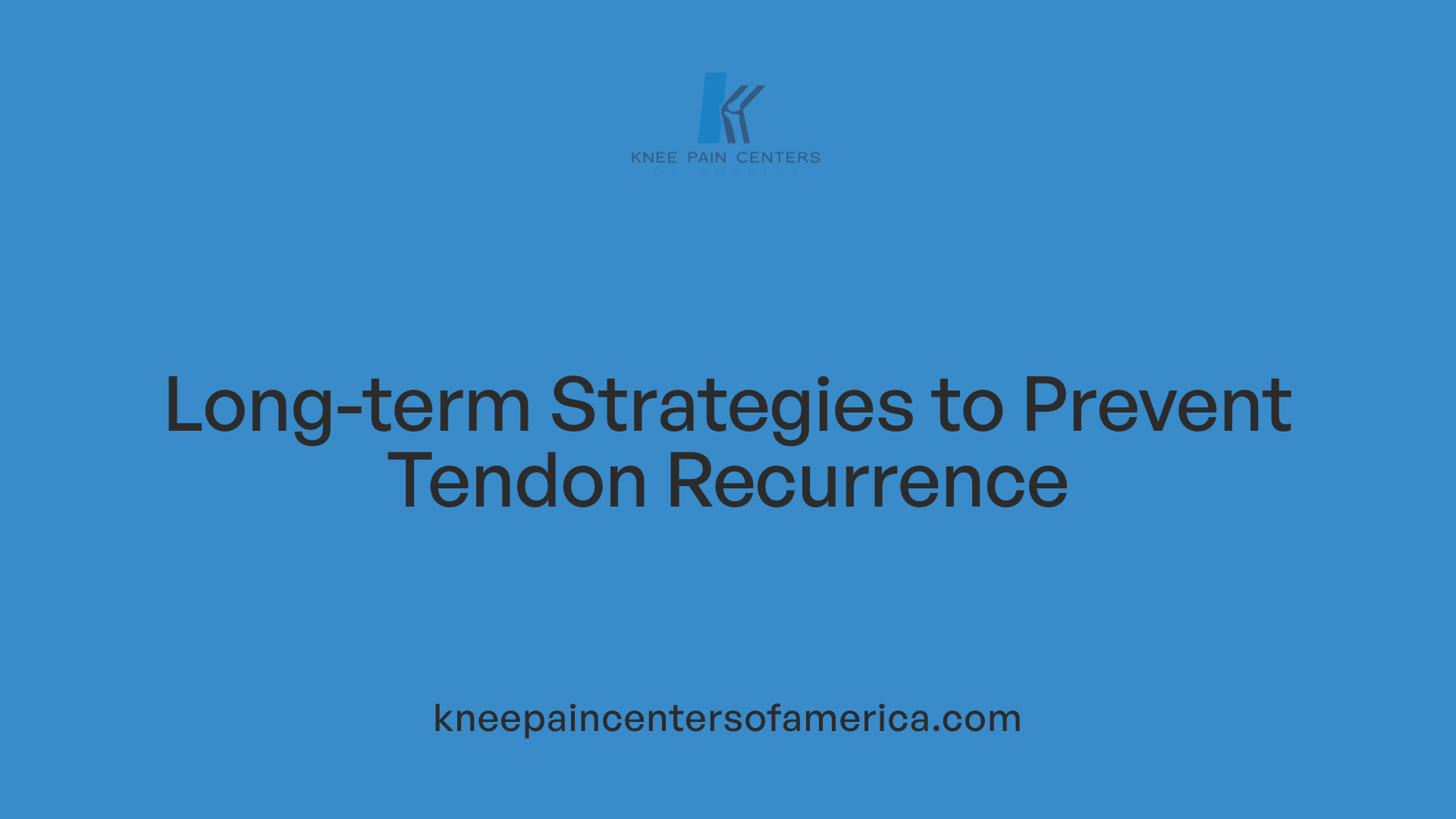 Long-term Strategies to Prevent Tendon Recurrence