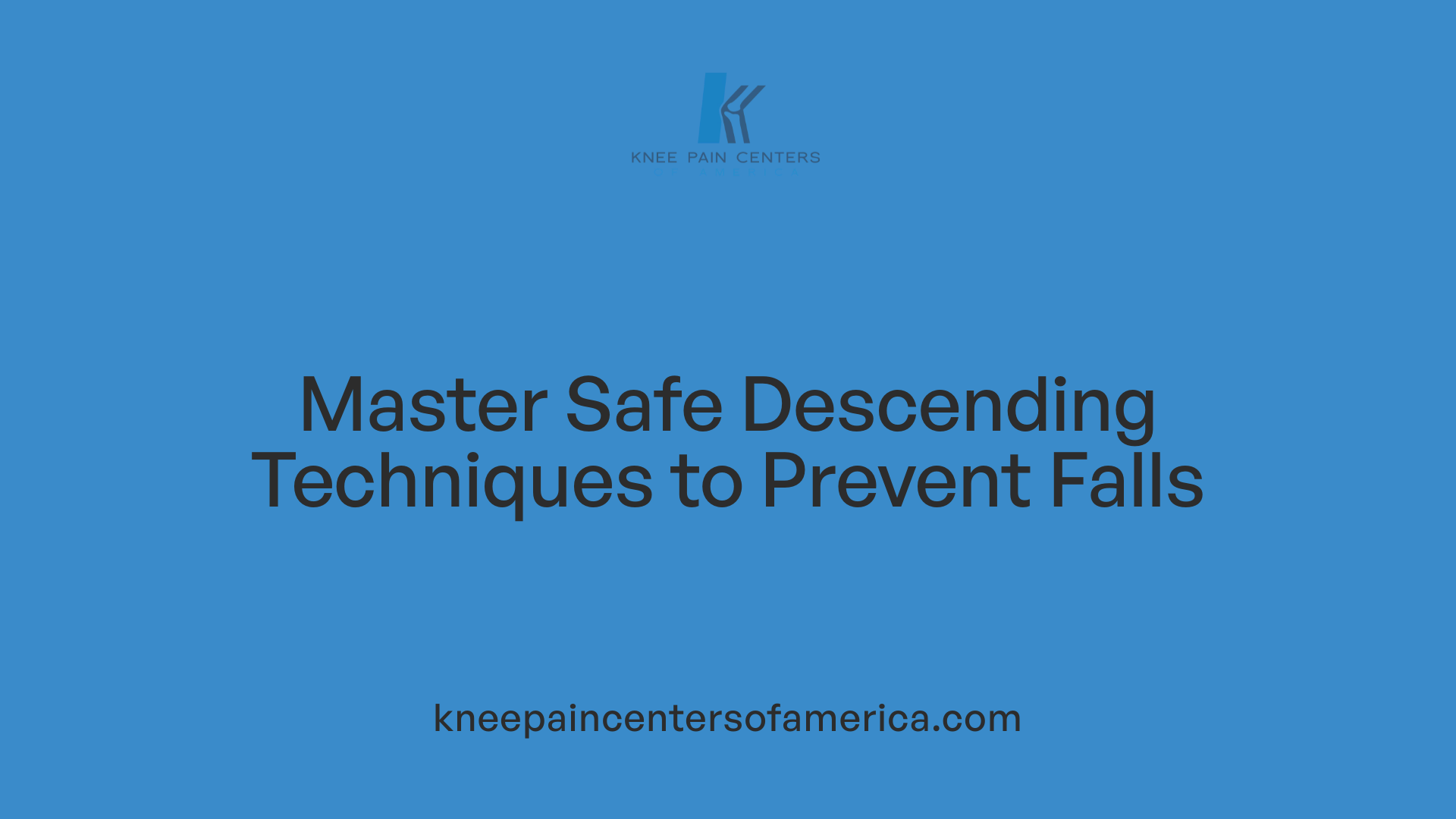Master Safe Descending Techniques to Prevent Falls