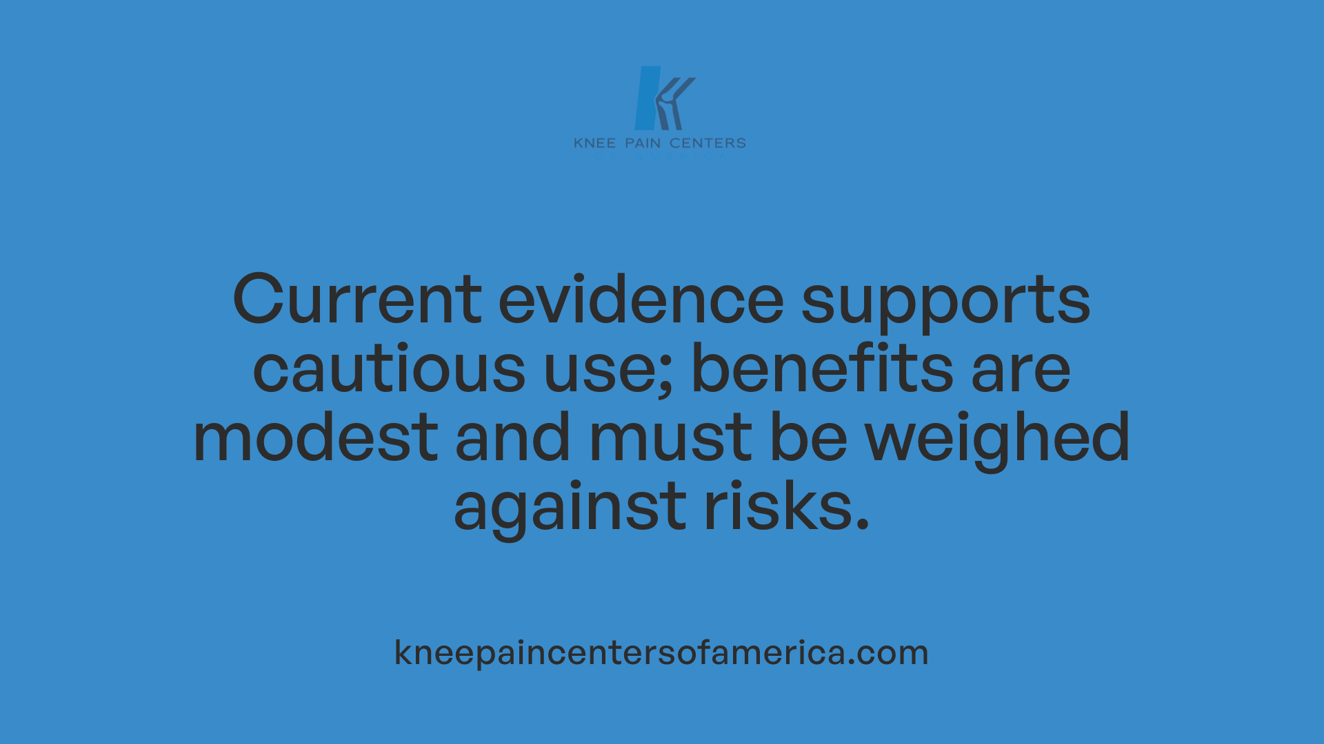Current evidence supports cautious use; benefits are modest and must be weighed against risks.