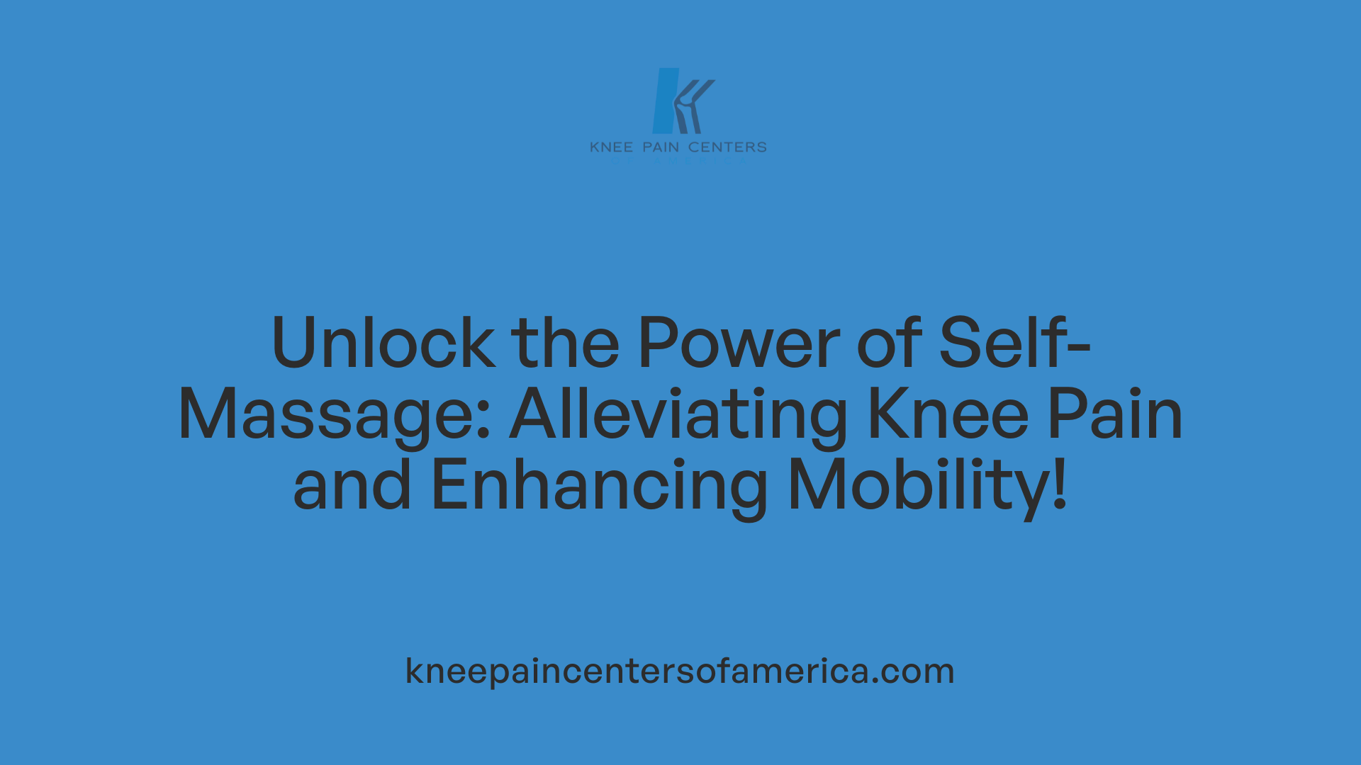 Unlock the Power of Self-Massage: Alleviating Knee Pain and Enhancing Mobility!