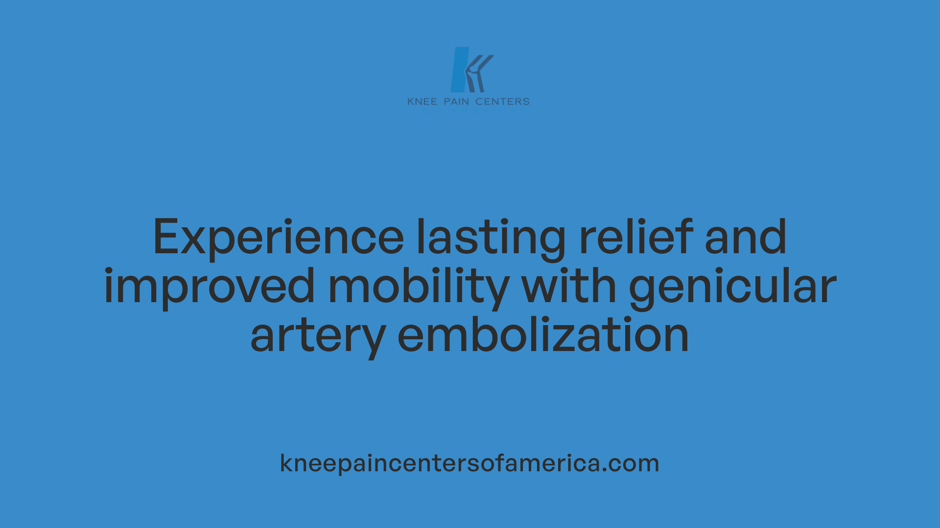 Experience lasting relief and improved mobility with genicular artery embolization