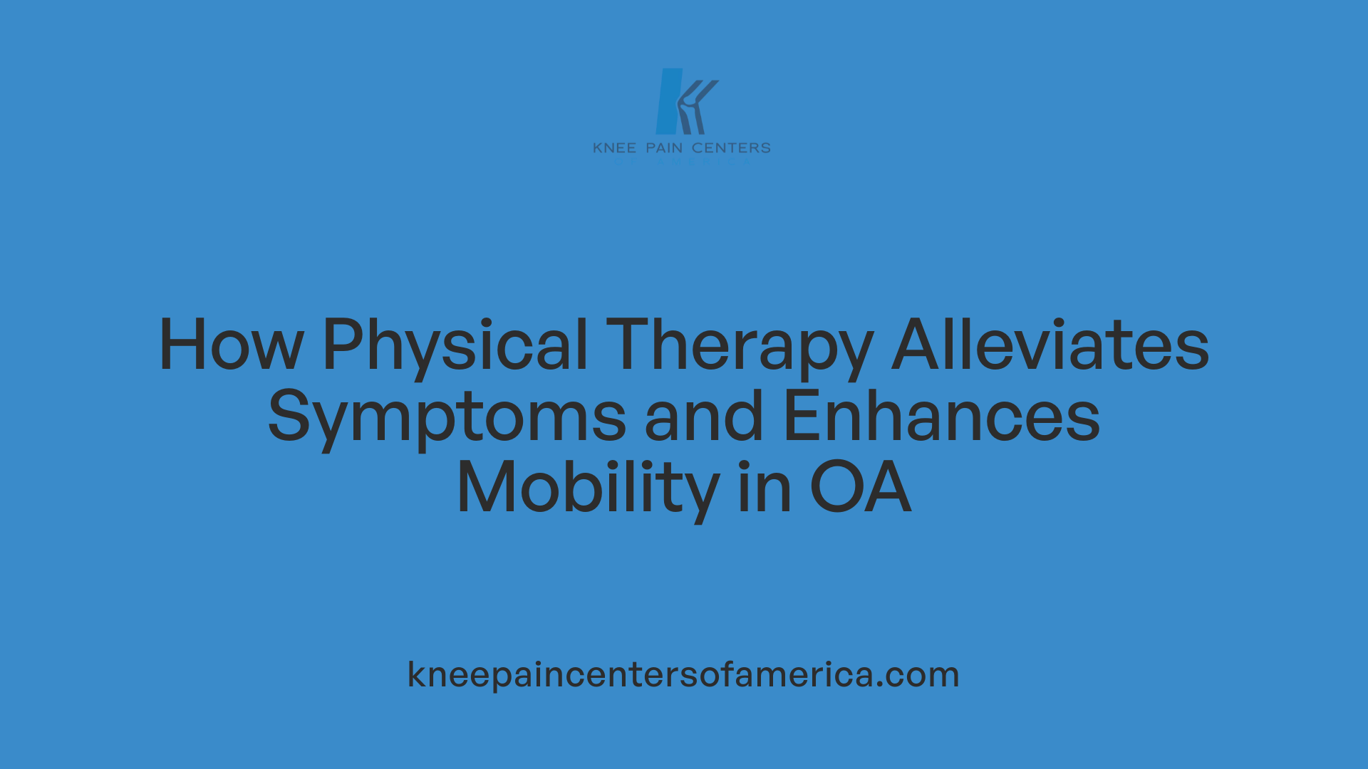 How Physical Therapy Alleviates Symptoms and Enhances Mobility in OA
