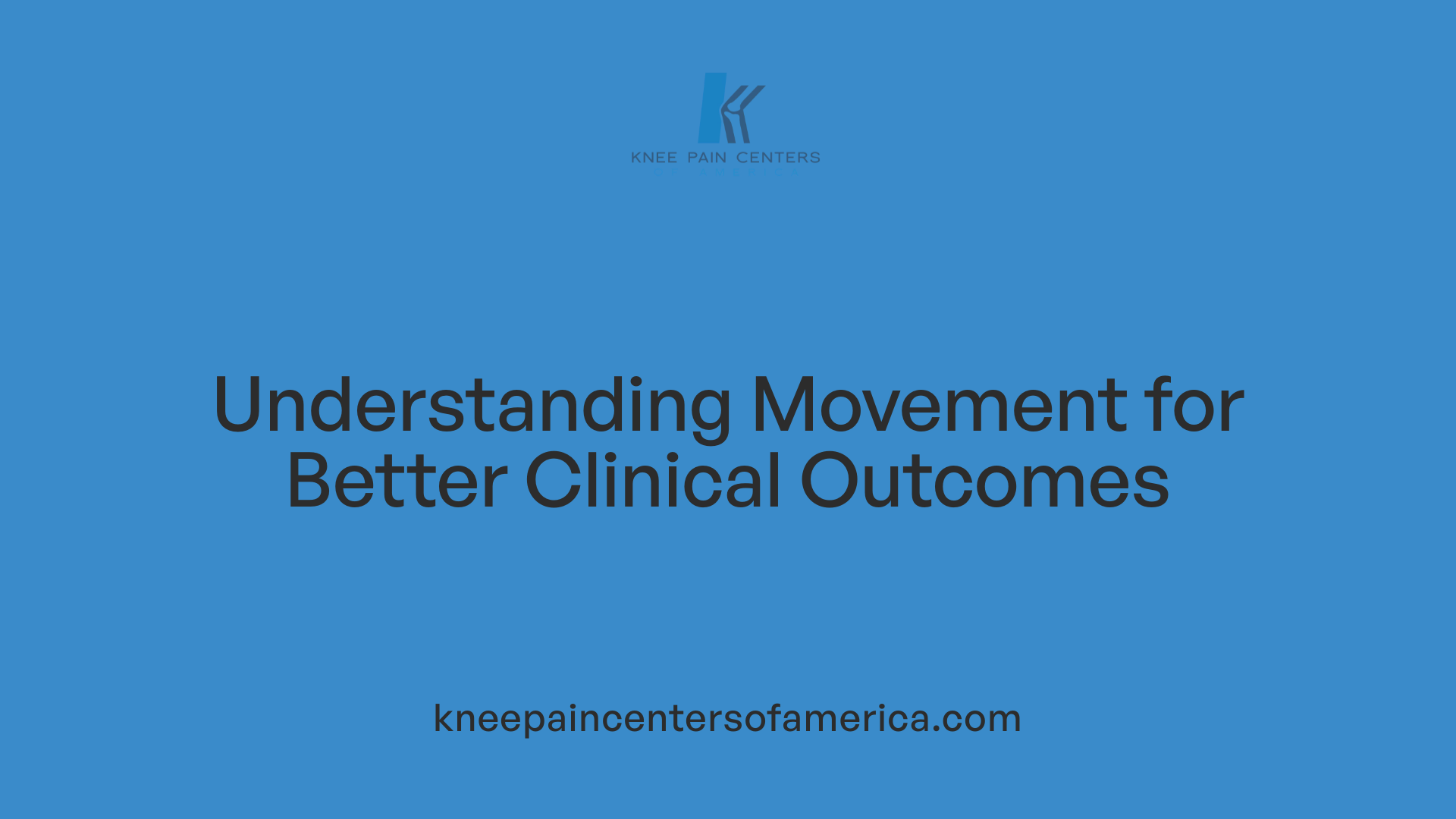 Understanding Movement for Better Clinical Outcomes