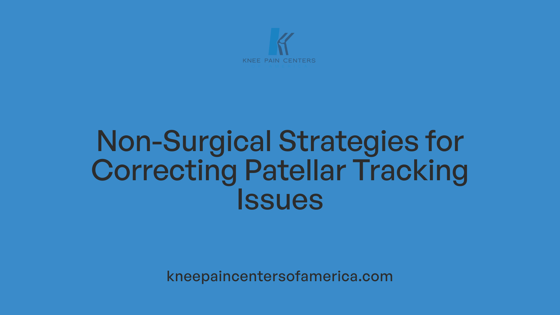 Non-Surgical Strategies for Correcting Patellar Tracking Issues