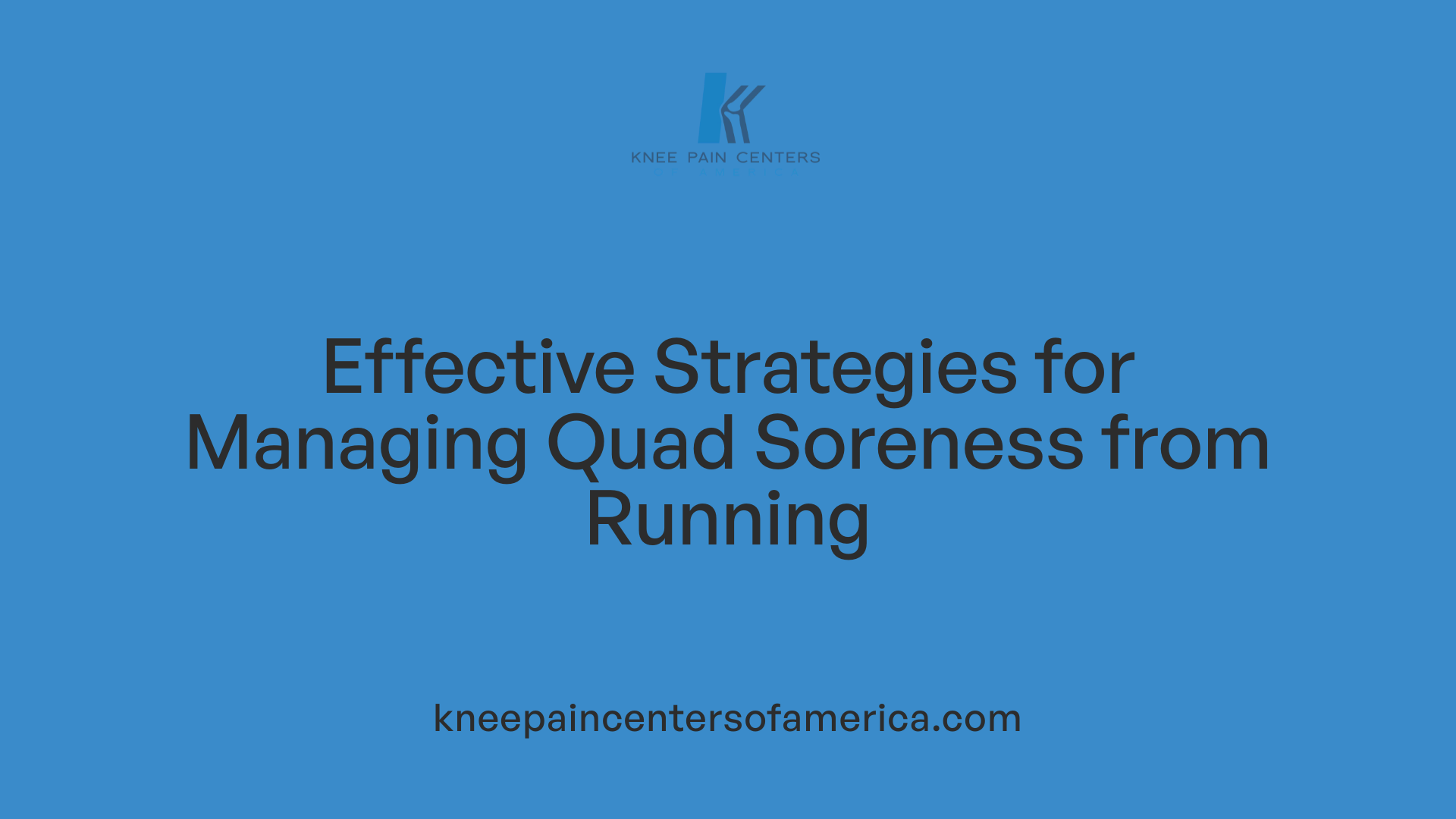 Effective Strategies for Managing Quad Soreness from Running