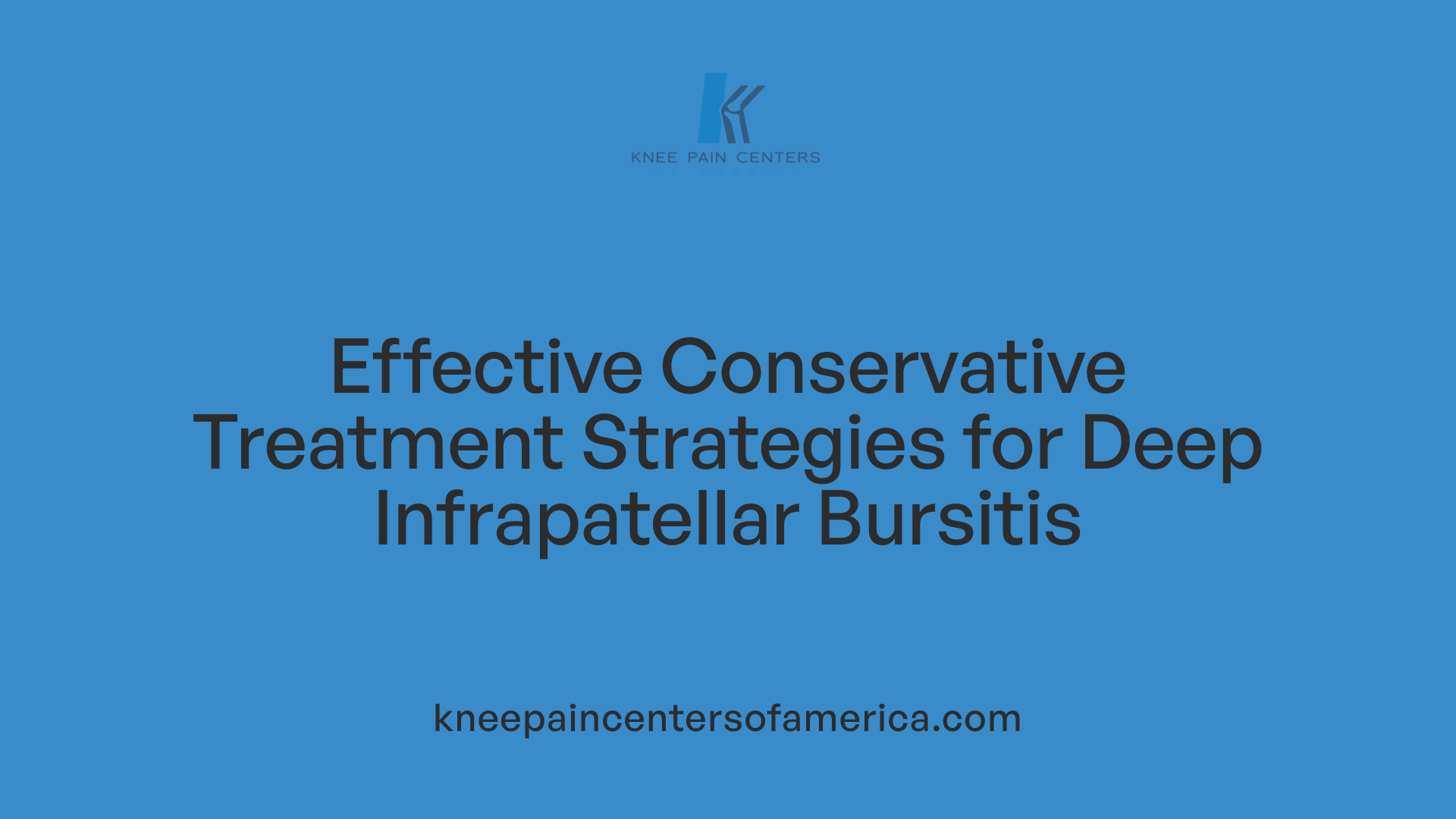 Effective Conservative Treatment Strategies for Deep Infrapatellar Bursitis