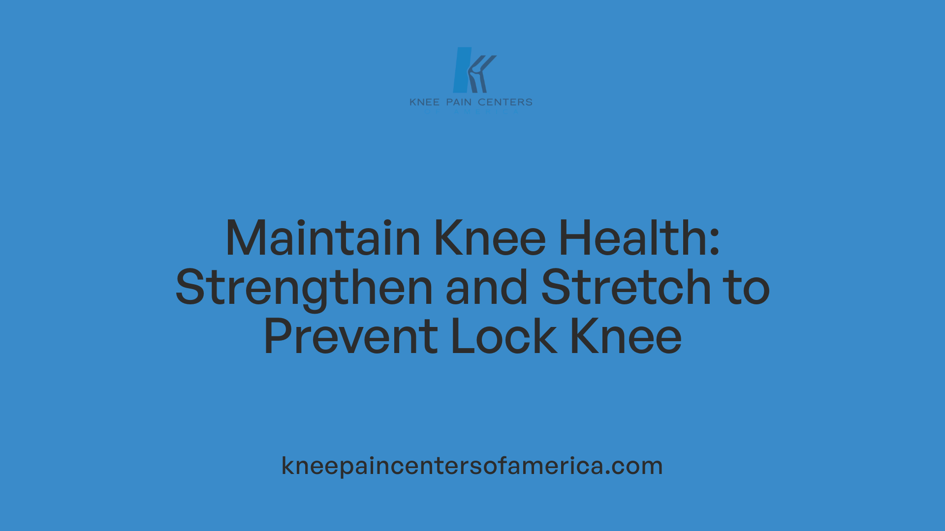 Maintain Knee Health: Strengthen and Stretch to Prevent Lock Knee