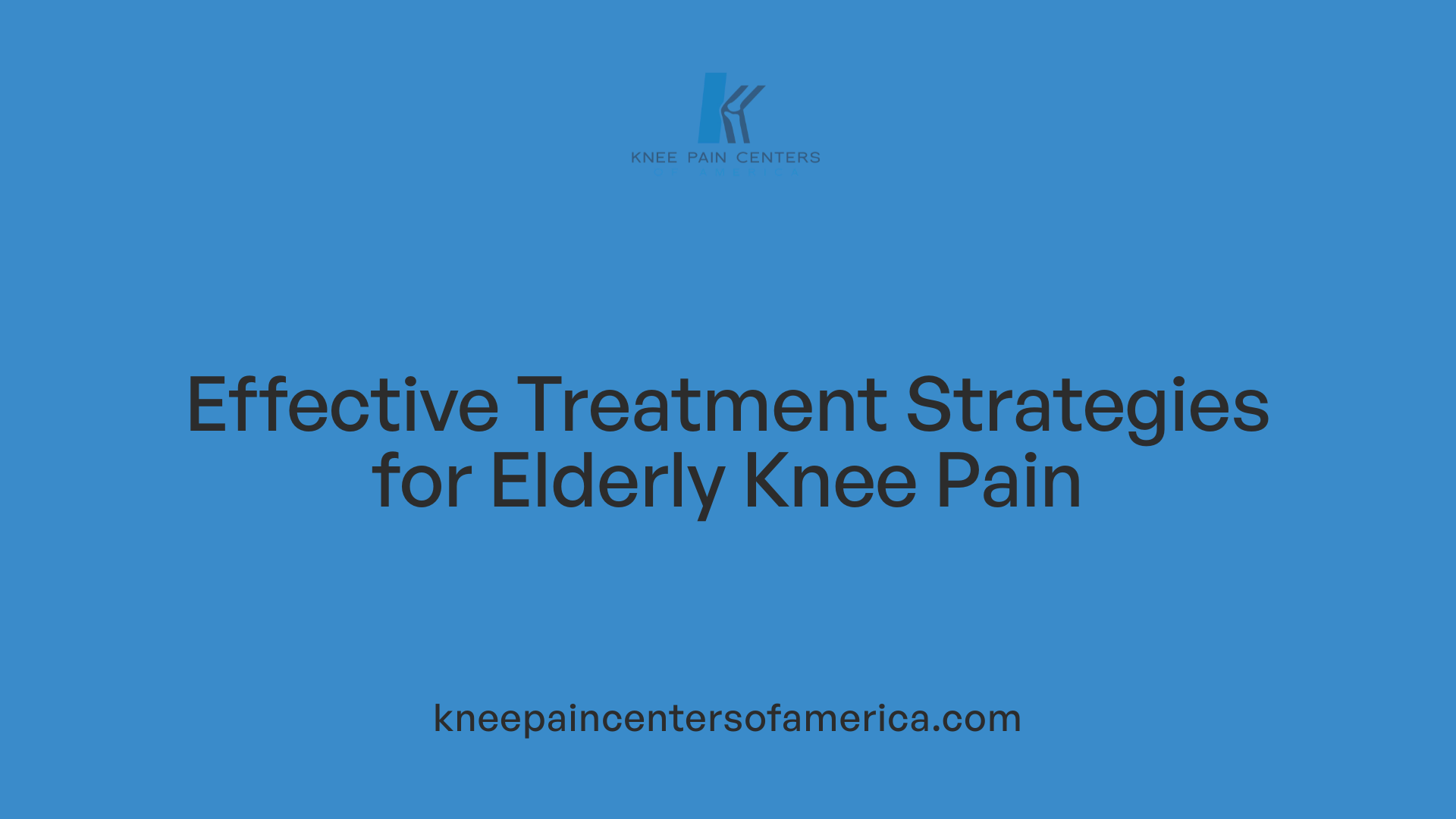 Effective Treatment Strategies for Elderly Knee Pain