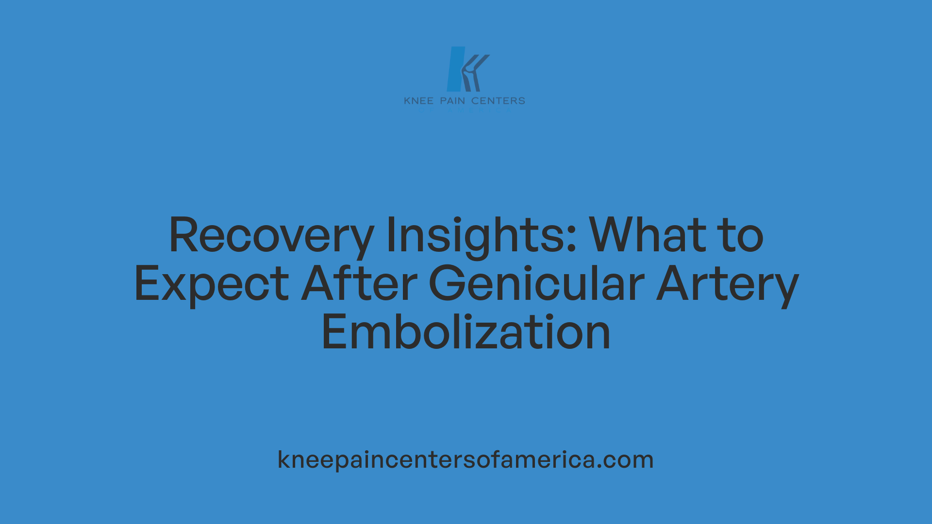 Recovery Insights: What to Expect After Genicular Artery Embolization