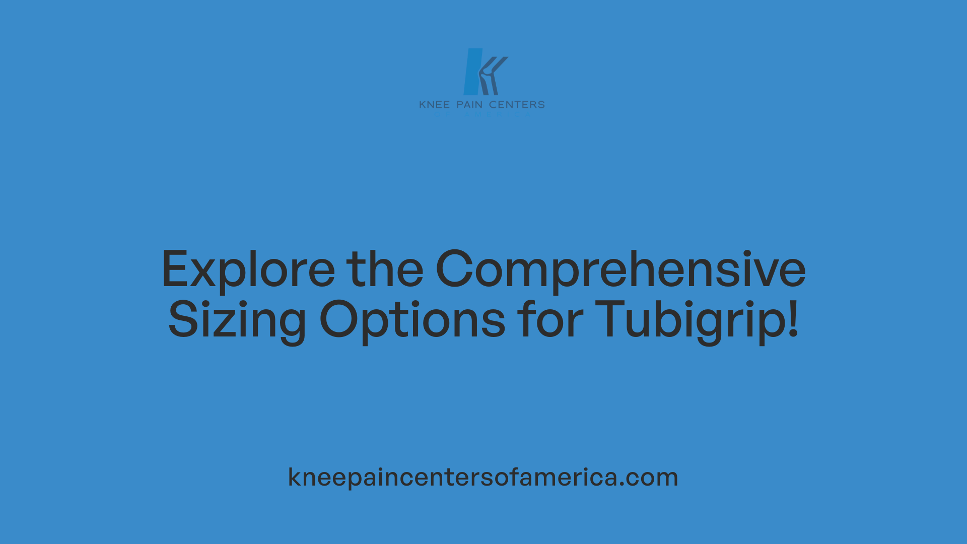 Explore the Comprehensive Sizing Options for Tubigrip!