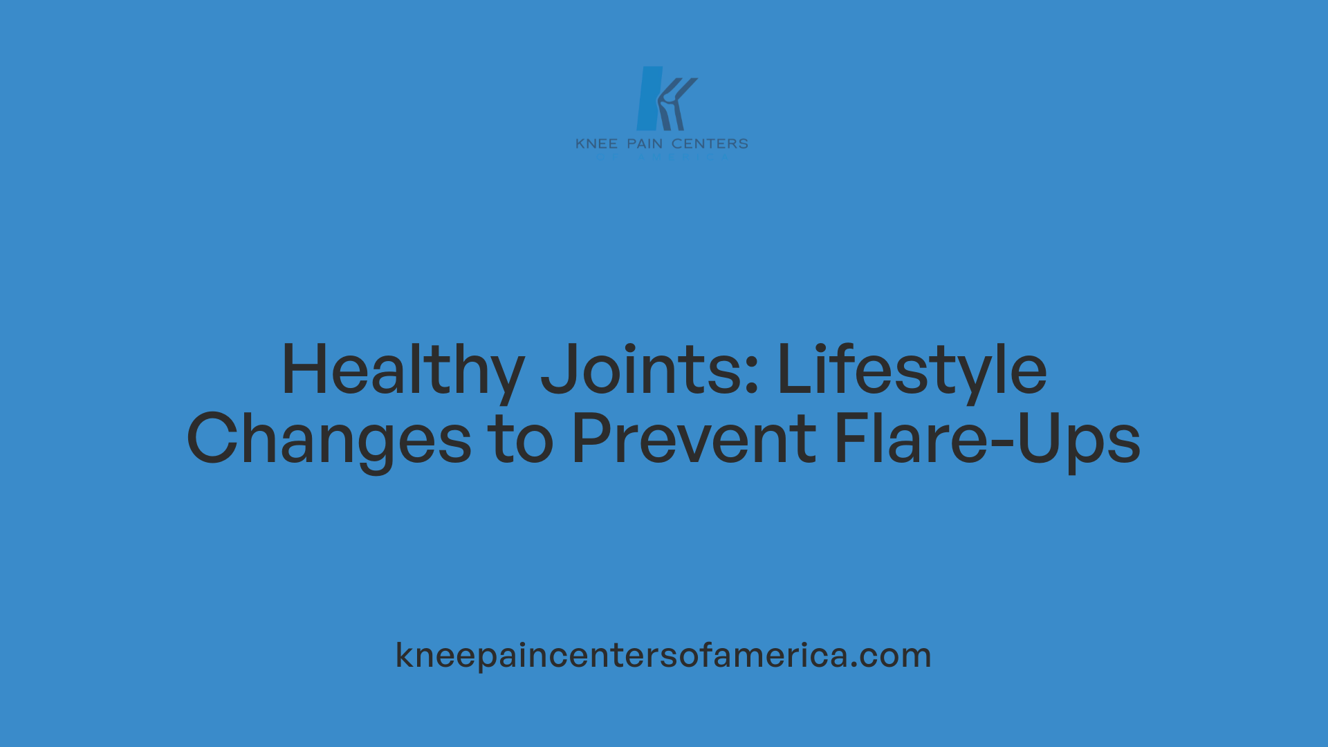 Healthy Joints: Lifestyle Changes to Prevent Flare-Ups