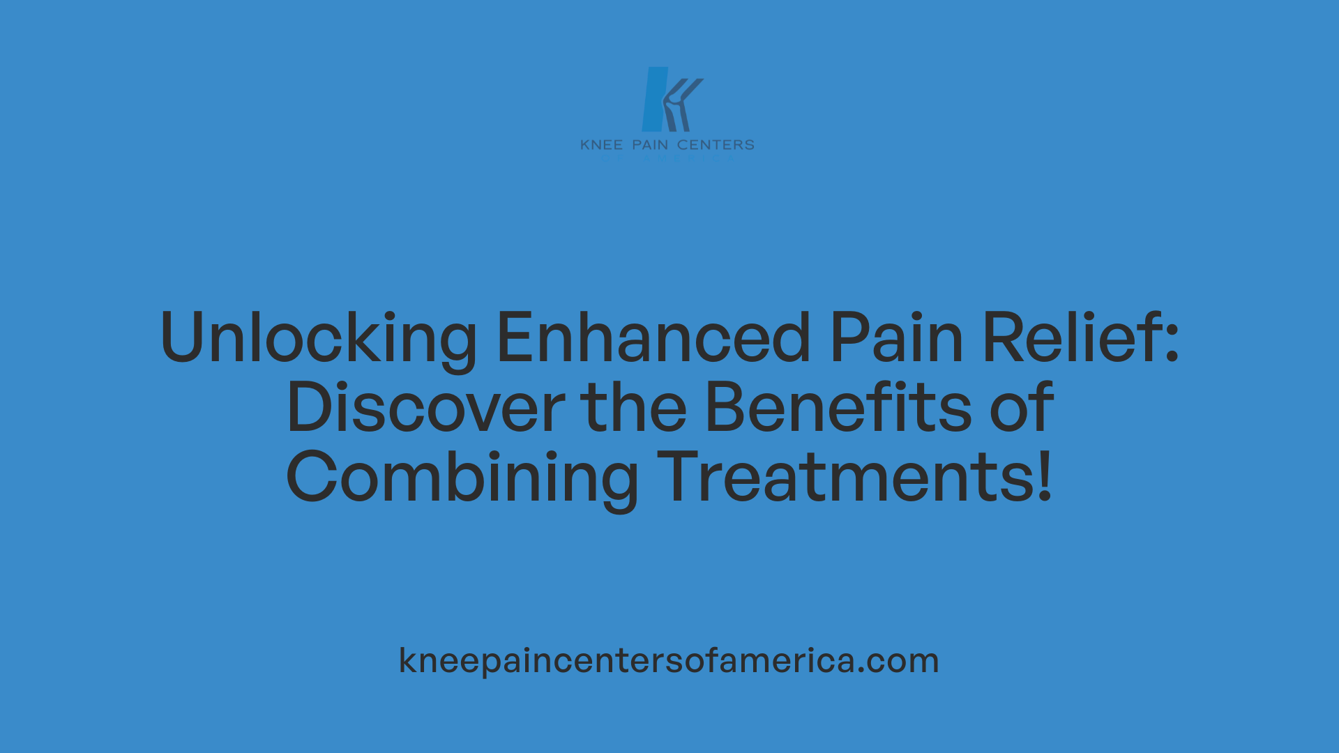 Unlocking Enhanced Pain Relief: Discover the Benefits of Combining Treatments!