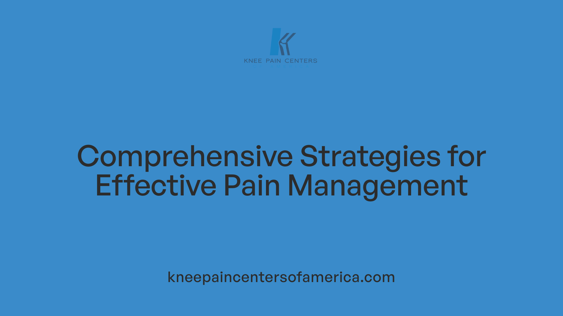 Comprehensive Strategies for Effective Pain Management