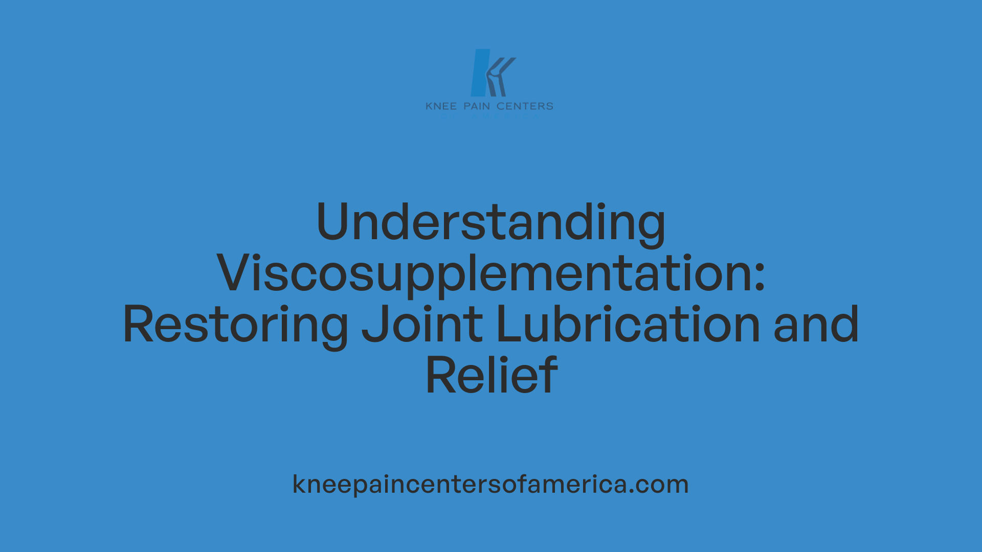 Understanding Viscosupplementation: Restoring Joint Lubrication and Relief