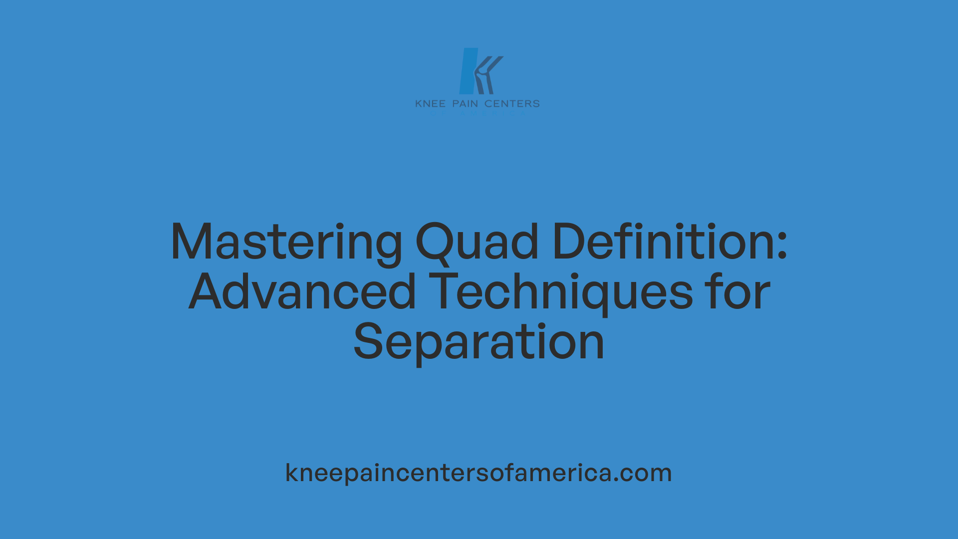 Mastering Quad Definition: Advanced Techniques for Separation