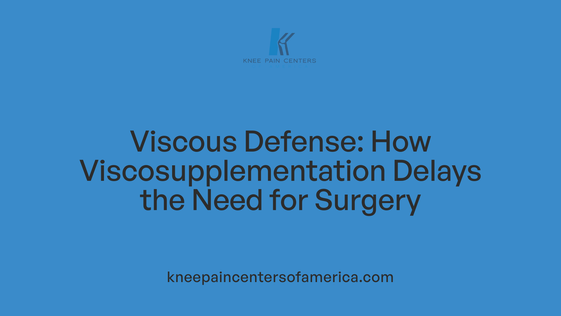 Viscous Defense: How Viscosupplementation Delays the Need for Surgery