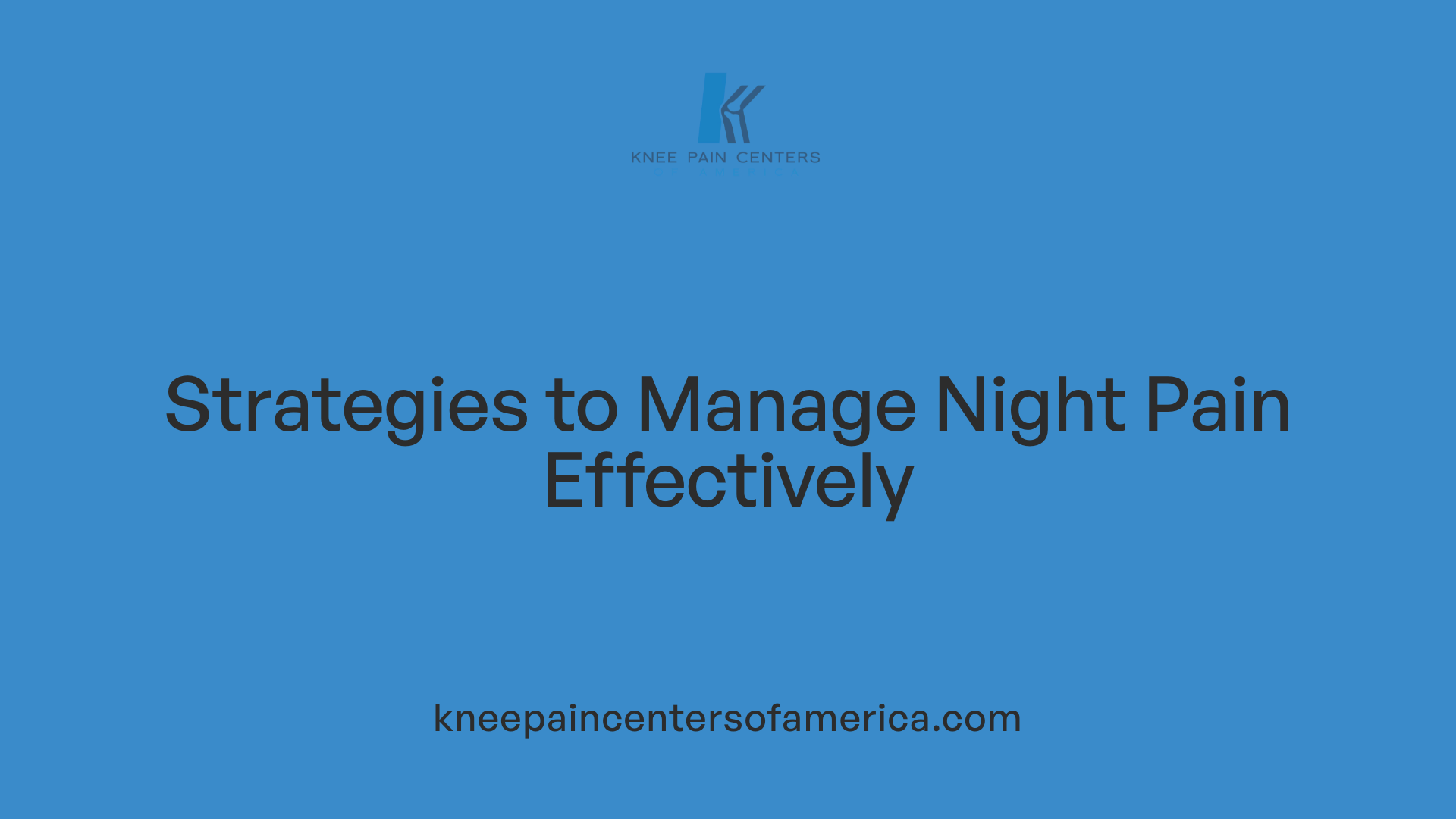 Strategies to Manage Night Pain Effectively