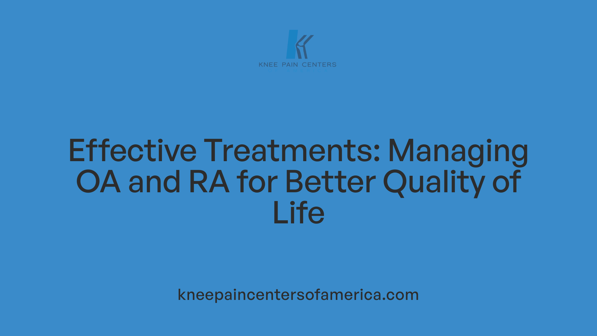 Effective Treatments: Managing OA and RA for Better Quality of Life
