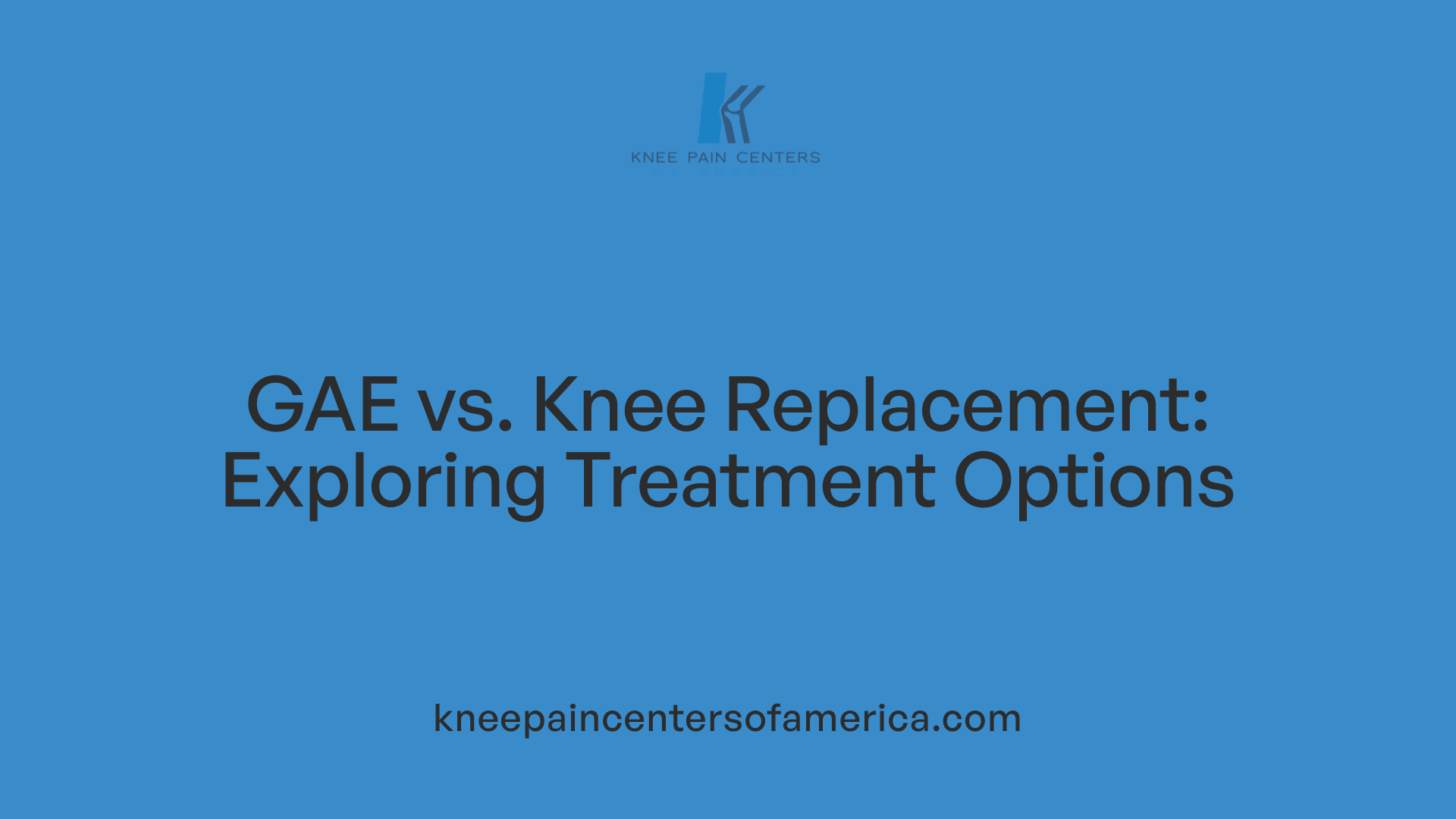 GAE vs. Knee Replacement: Exploring Treatment Options