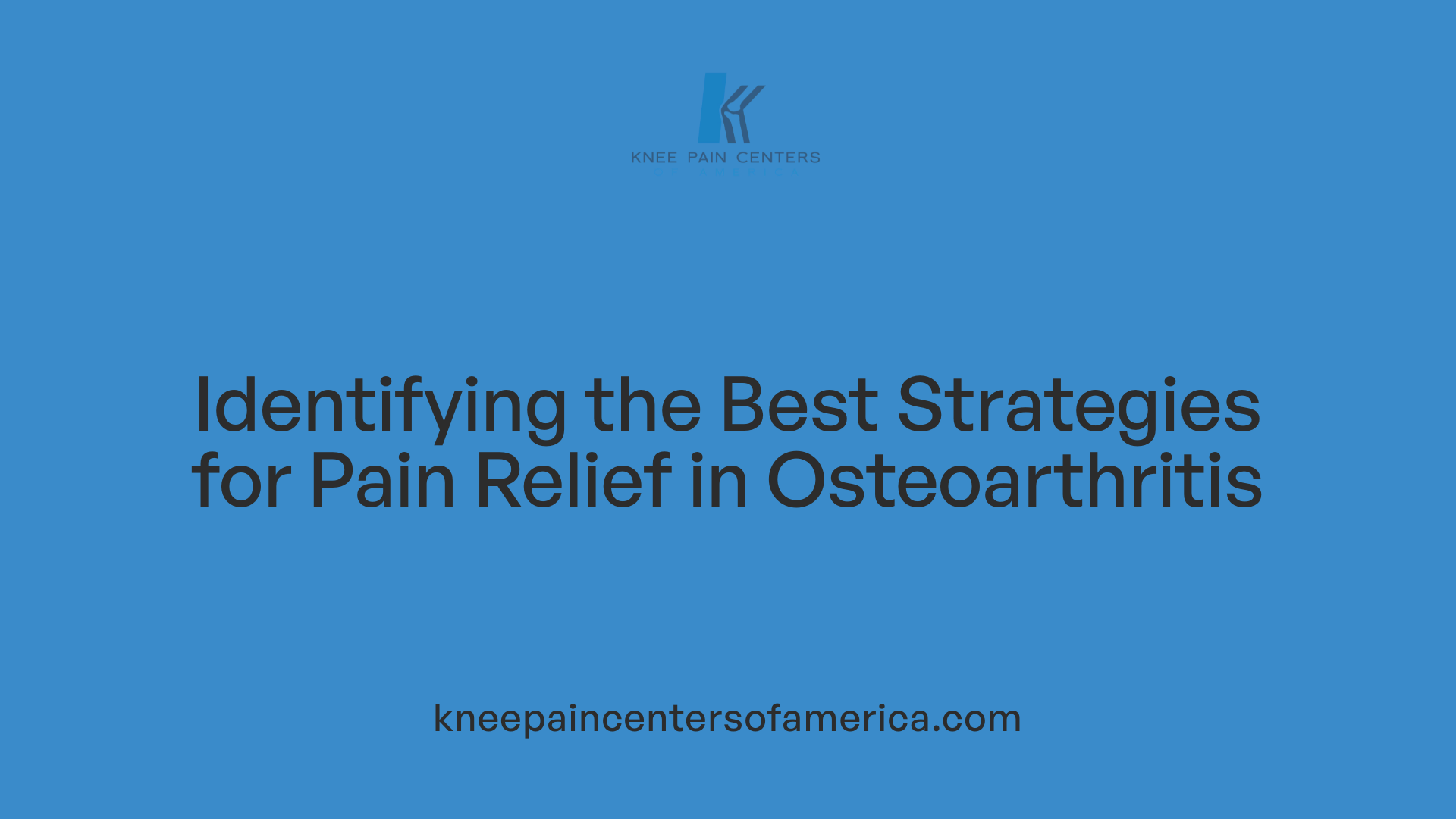 Identifying the Best Strategies for Pain Relief in Osteoarthritis