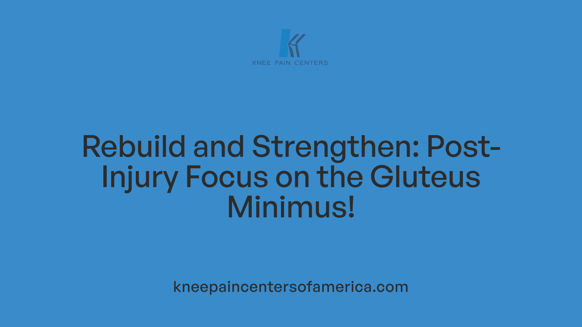 Rebuild and Strengthen: Post-Injury Focus on the Gluteus Minimus!