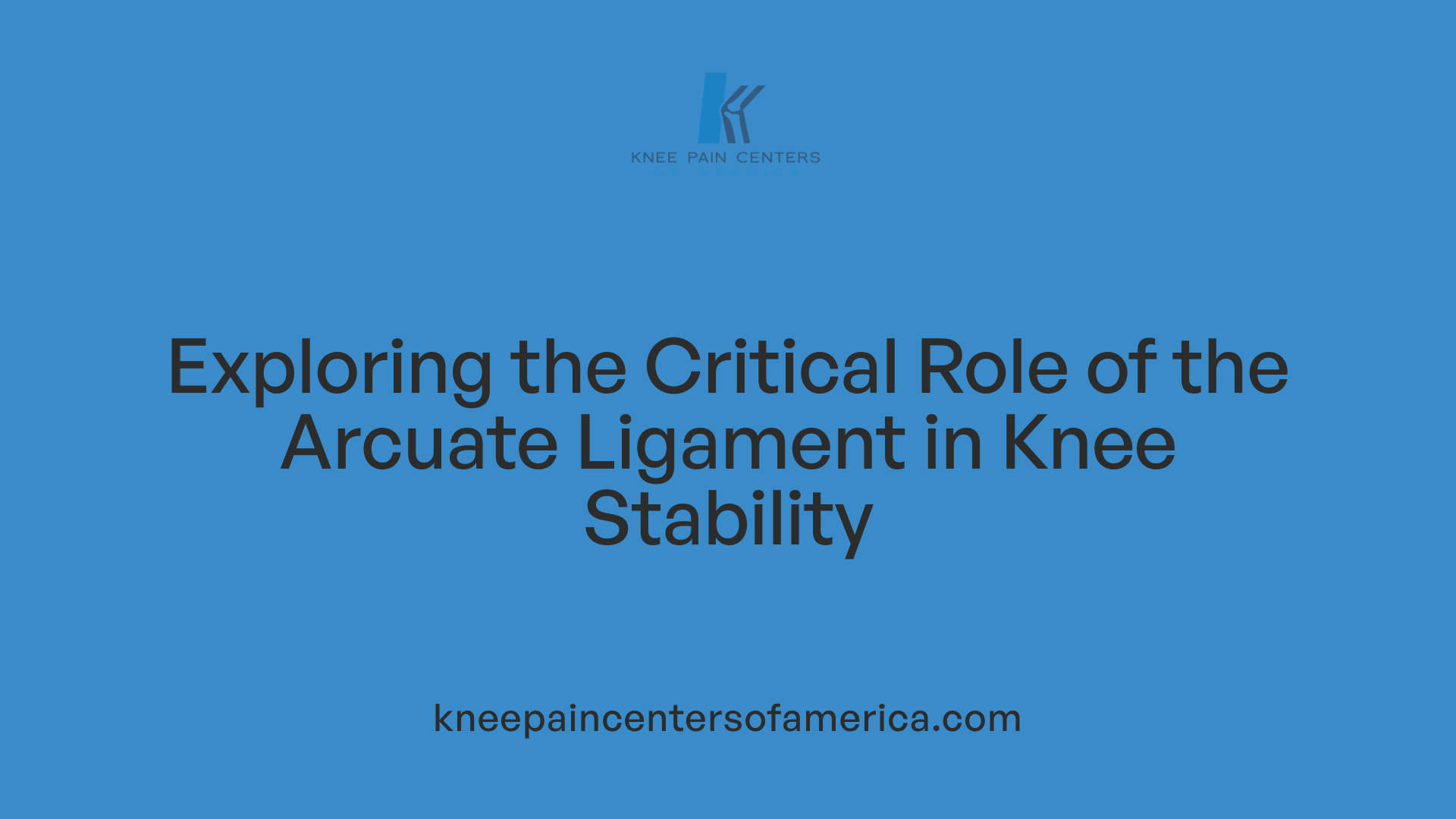 Exploring the Critical Role of the Arcuate Ligament in Knee Stability