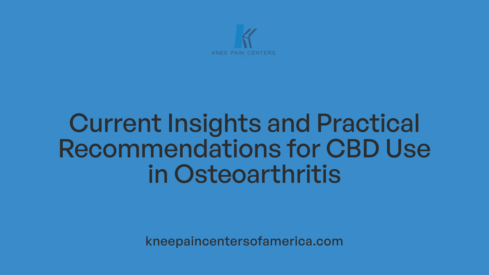 Current Insights and Practical Recommendations for CBD Use in Osteoarthritis