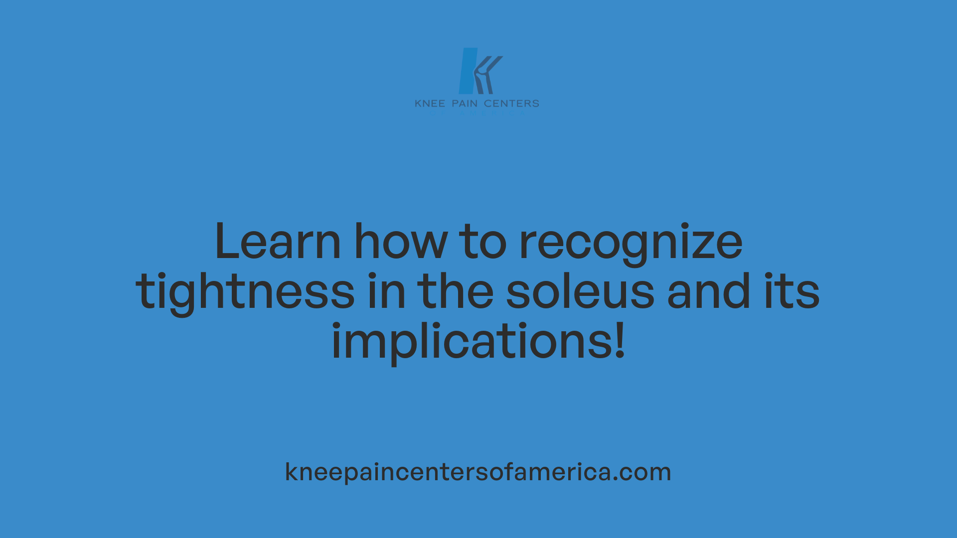 Learn how to recognize tightness in the soleus and its implications!
