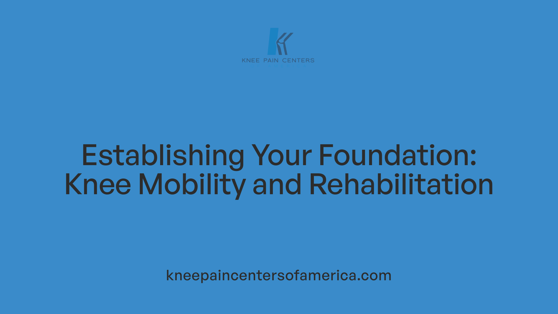 Establishing Your Foundation: Knee Mobility and Rehabilitation