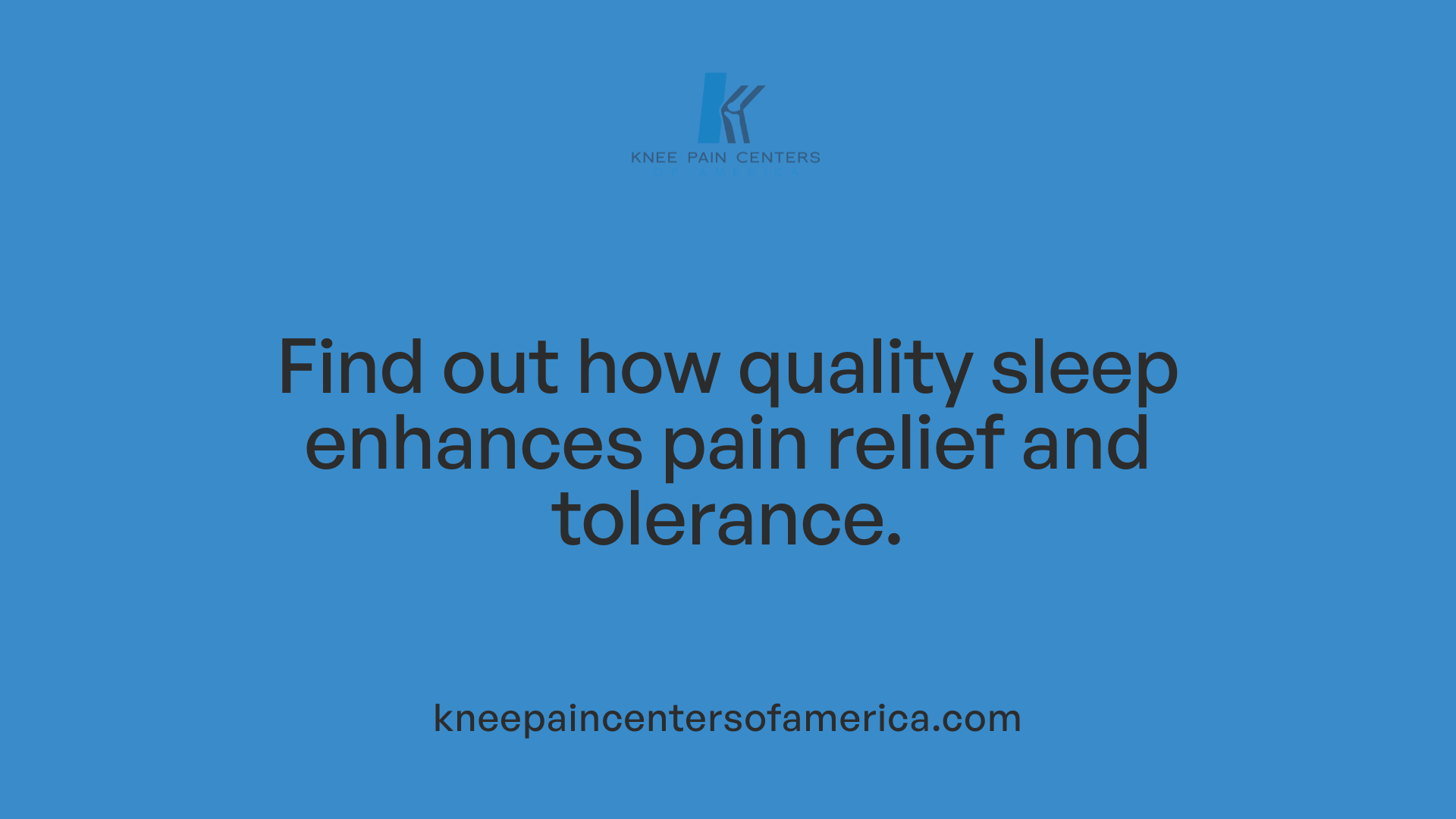 Find out how quality sleep enhances pain relief and tolerance.