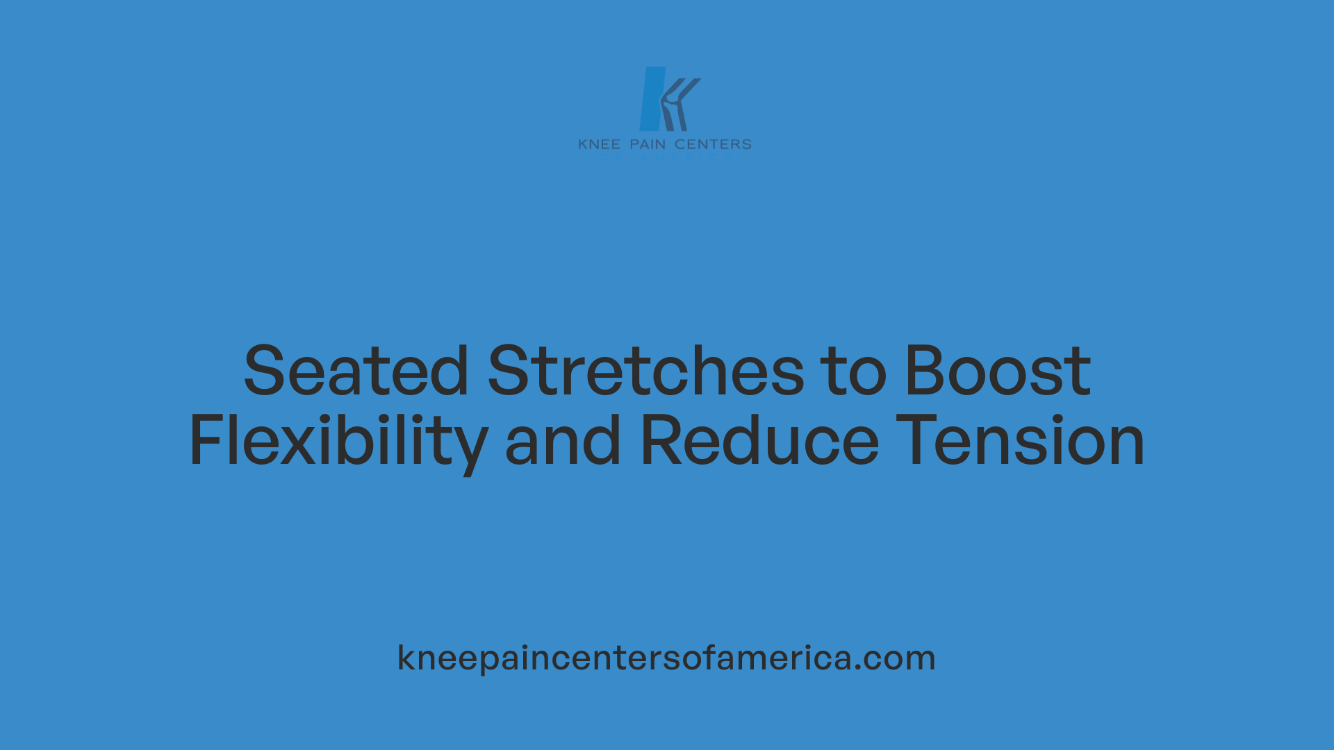 Seated Stretches to Boost Flexibility and Reduce Tension