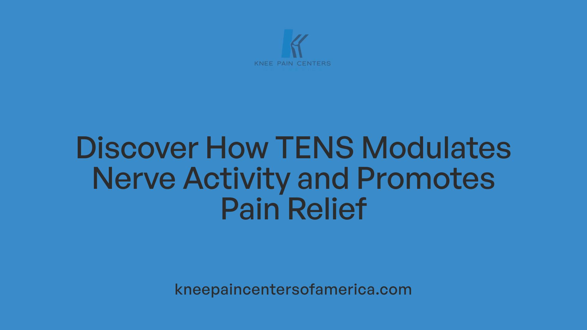 Discover How TENS Modulates Nerve Activity and Promotes Pain Relief