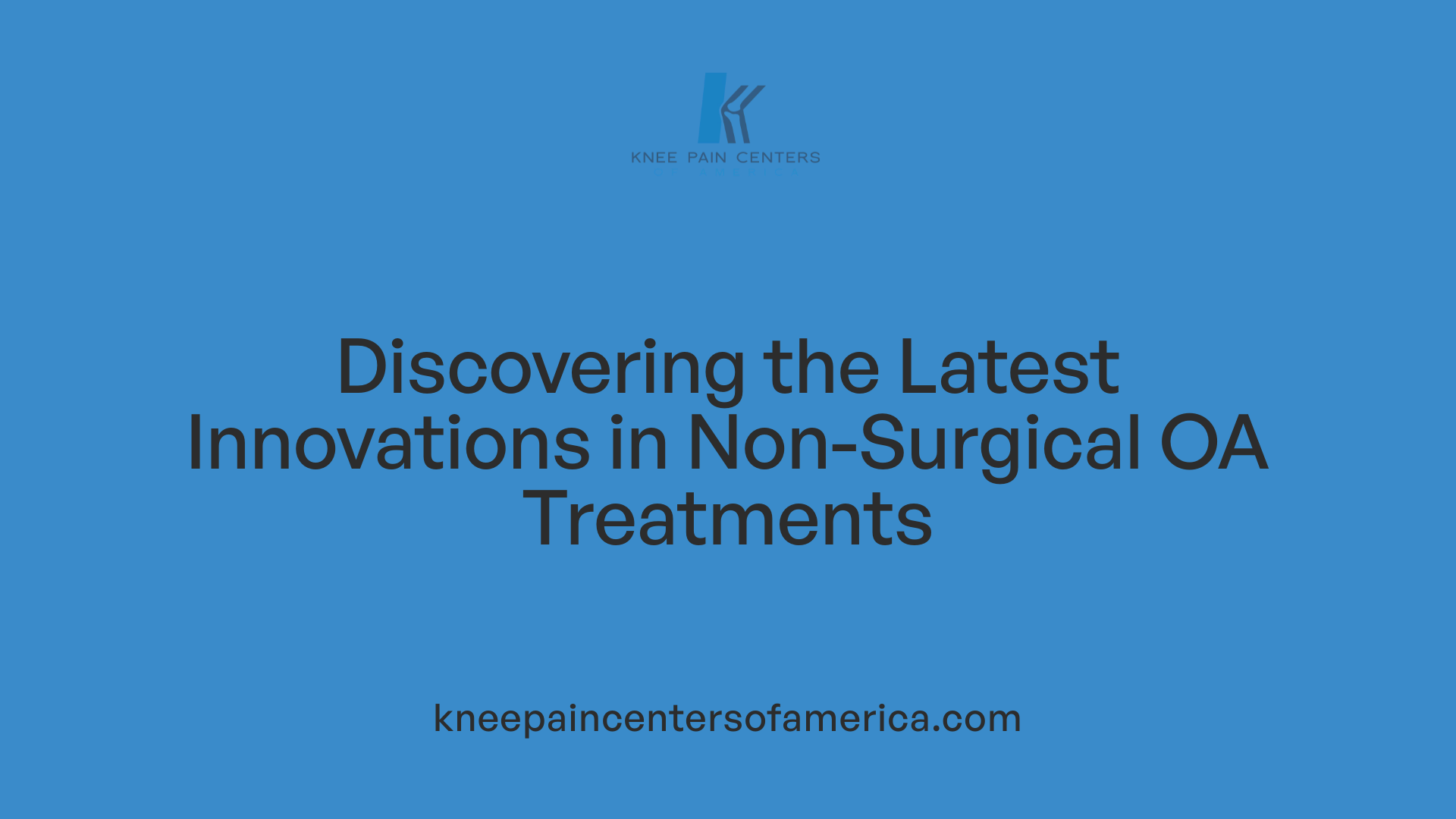 Discovering the Latest Innovations in Non-Surgical OA Treatments